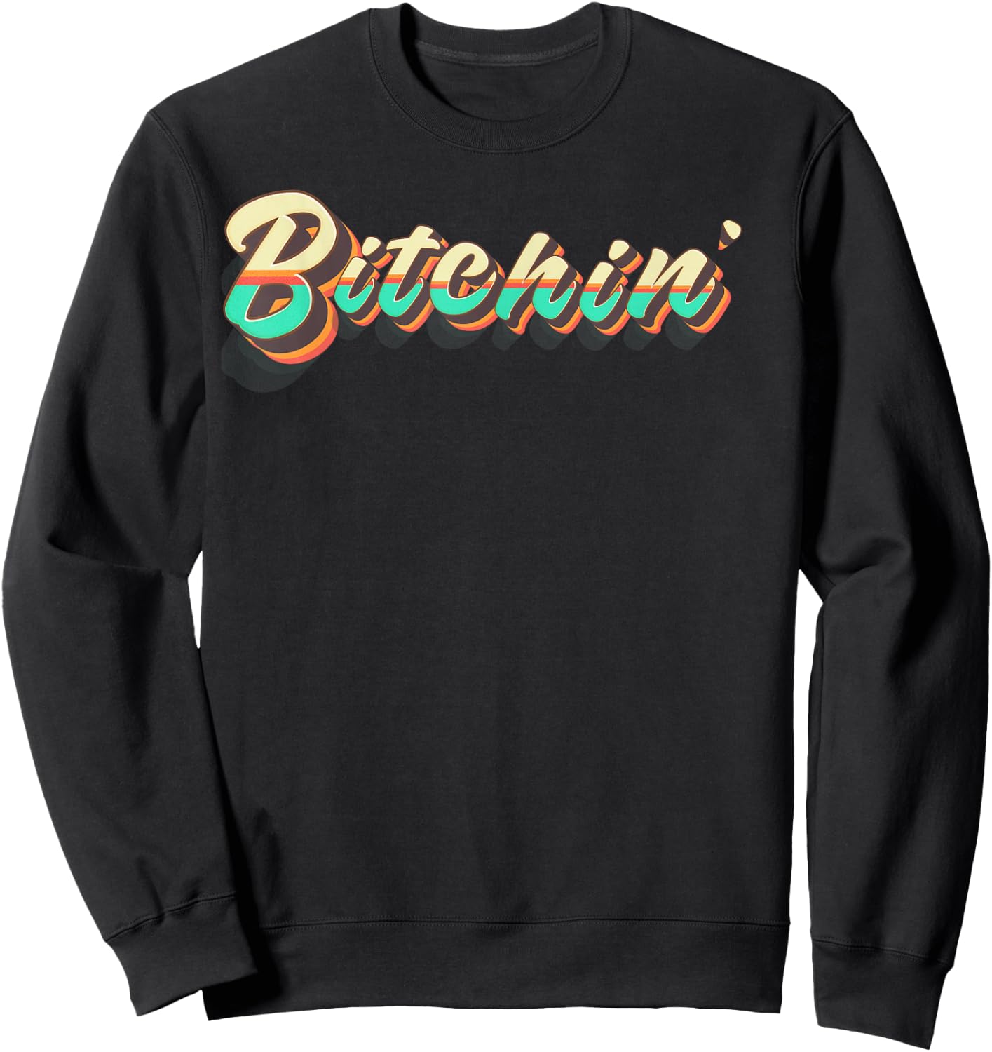 Bitchin' Retro Sweatshirt - Sweatshirt | Black