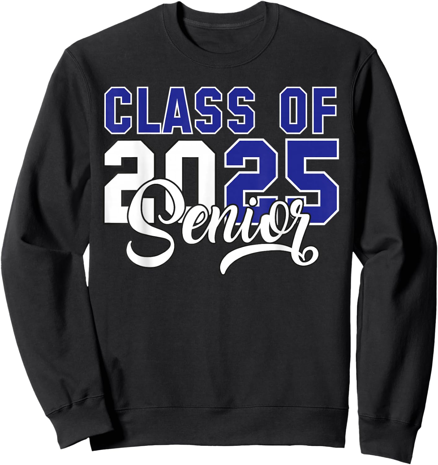 Class of 2025 Senior 2025 Graduation 25 Back To School Sweatshirt - Sweatshirt | Black