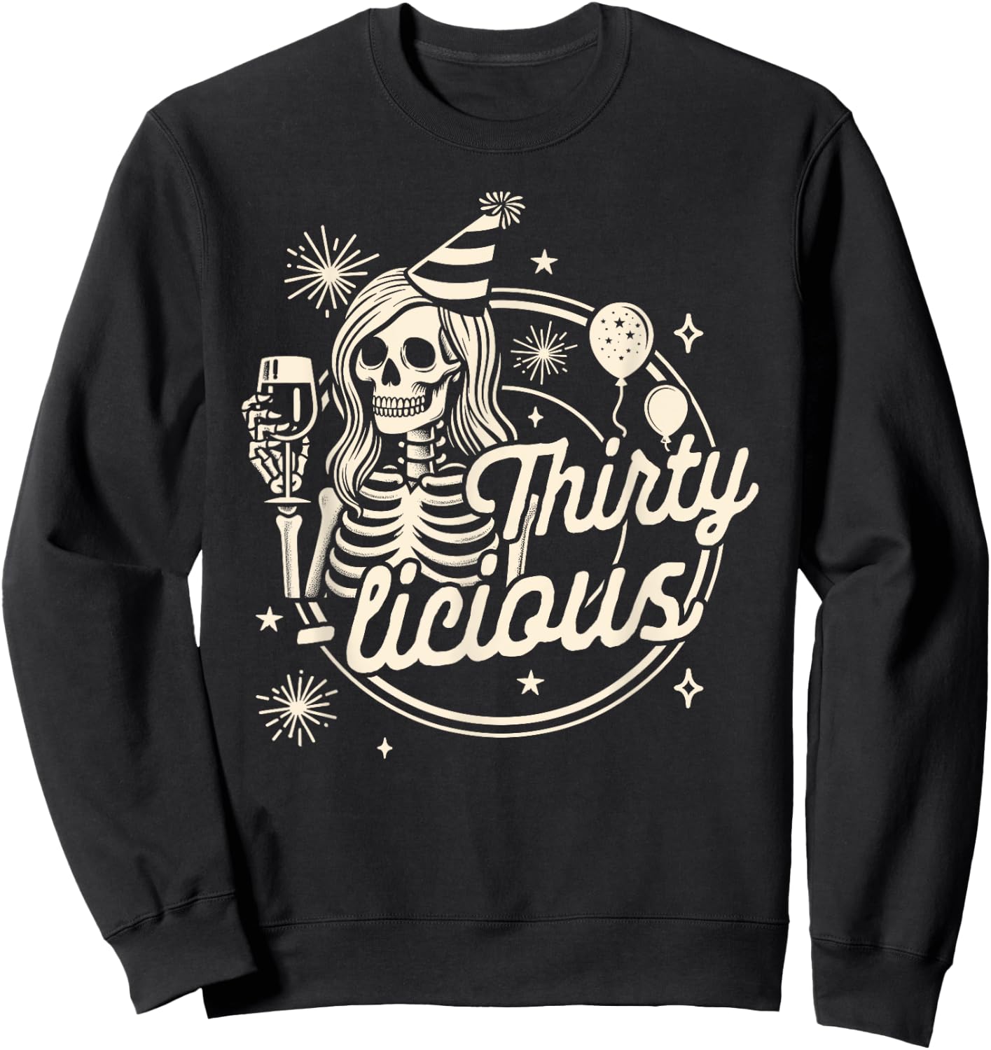 30th Birthday Girl Skeleton Drinking Birthday Thirty-licious Sweatshirt - Sweatshirt | Black
