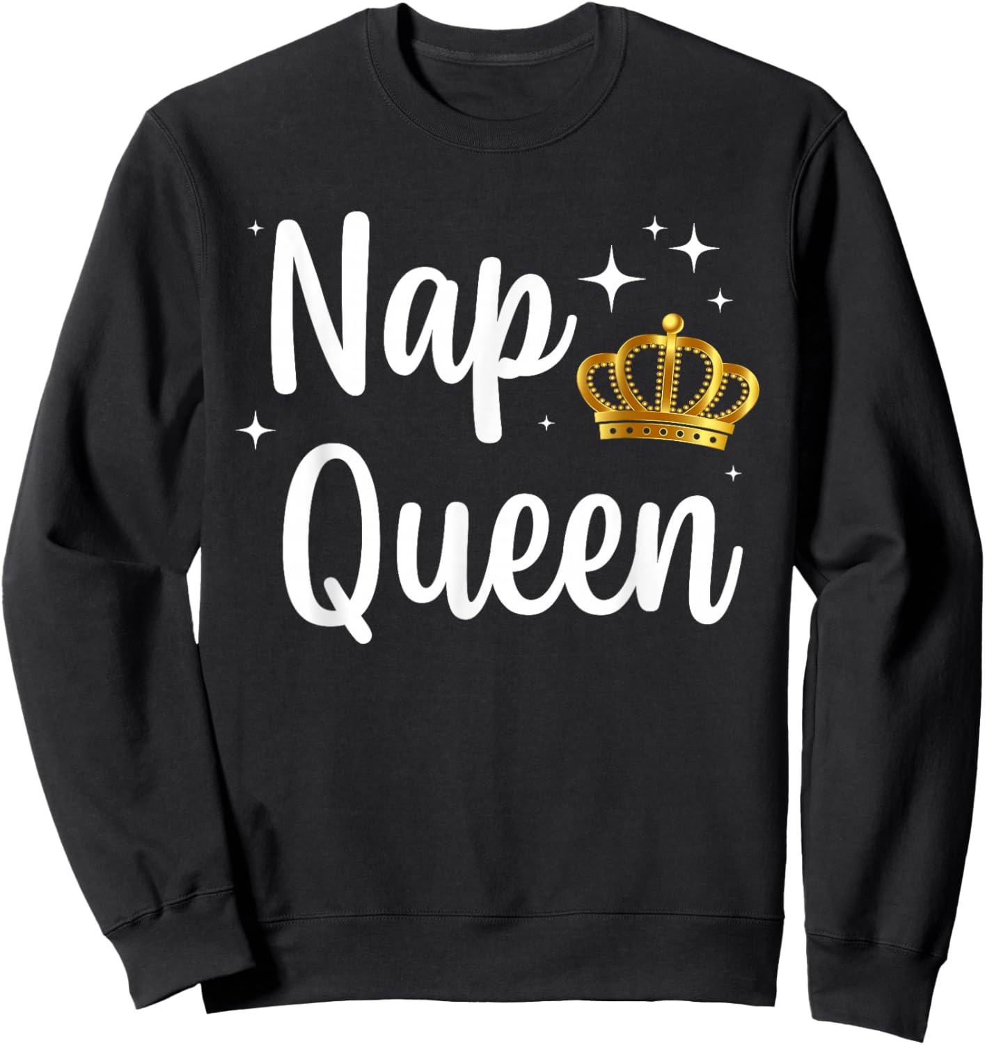 Funny Nap Queen Design Women Sleeping Napping Nap Lover Sweatshirt - Sweatshirt | Black