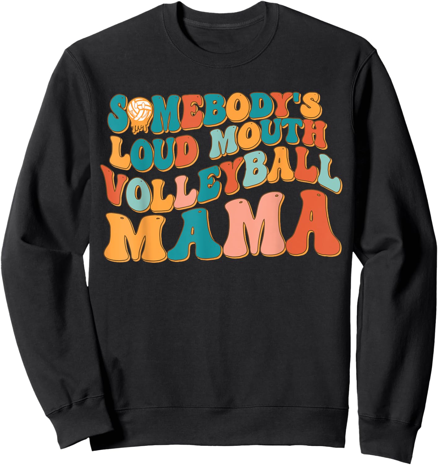 Funny Somebody's Loud Mouth Volleyball Mama Melting Smile Sweatshirt - Sweatshirt | Black