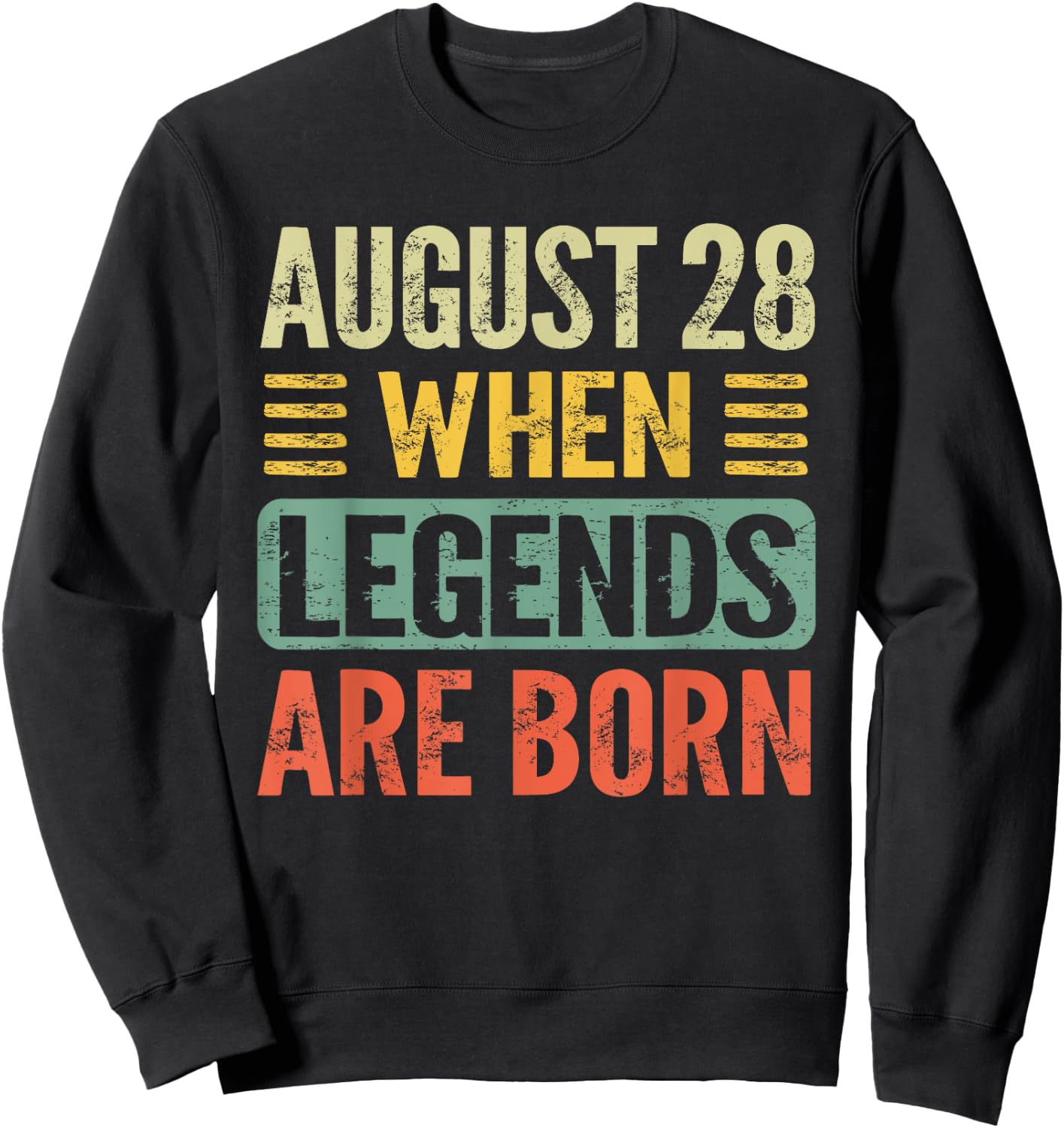 Legends Are Born On August 28th Birthday Vintage Aug 28 Sweatshirt - Sweatshirt | Black