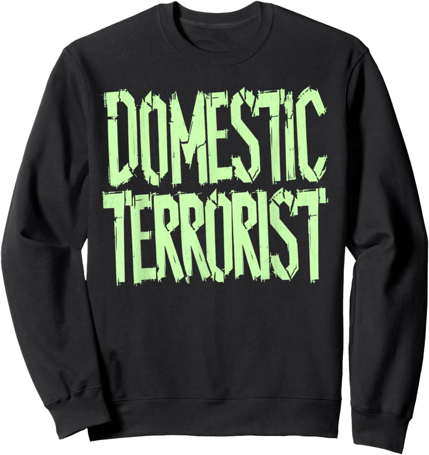 Domestic Terrorist Sweatshirt - Sweatshirt | Black