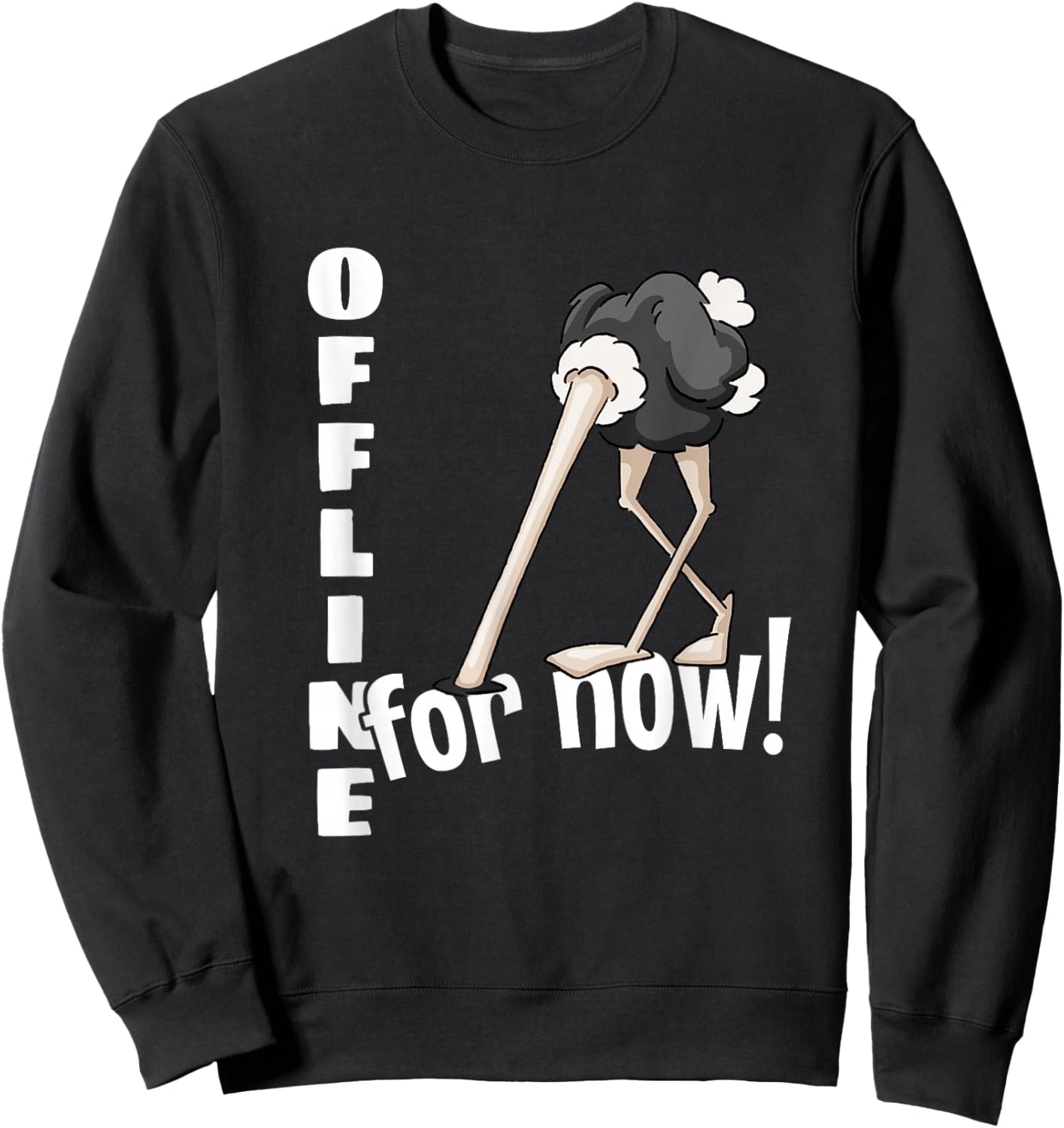Offline For Now | Ostrich Bird With Head In Sand Sweatshirt - Sweatshirt | Black
