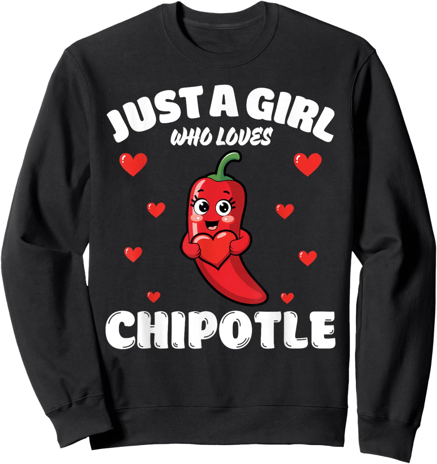 Just A Girl Who Loves Chipotle, Chipotle Lover Sweatshirt - Sweatshirt | Black