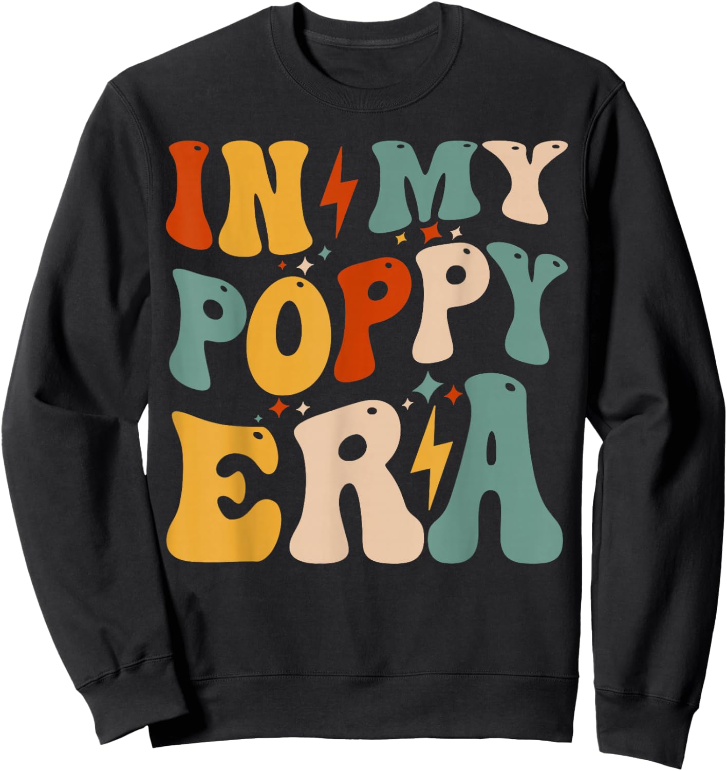 Retro Groovy In My Poppy Era Funny Father's Day For Sweatshirt - Sweatshirt | Black