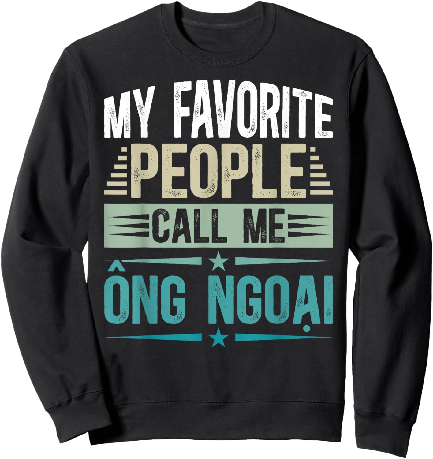 Favorite People Call Me Ong Ngoai Grandfather Ong Ngoai Sweatshirt - Sweatshirt | Black