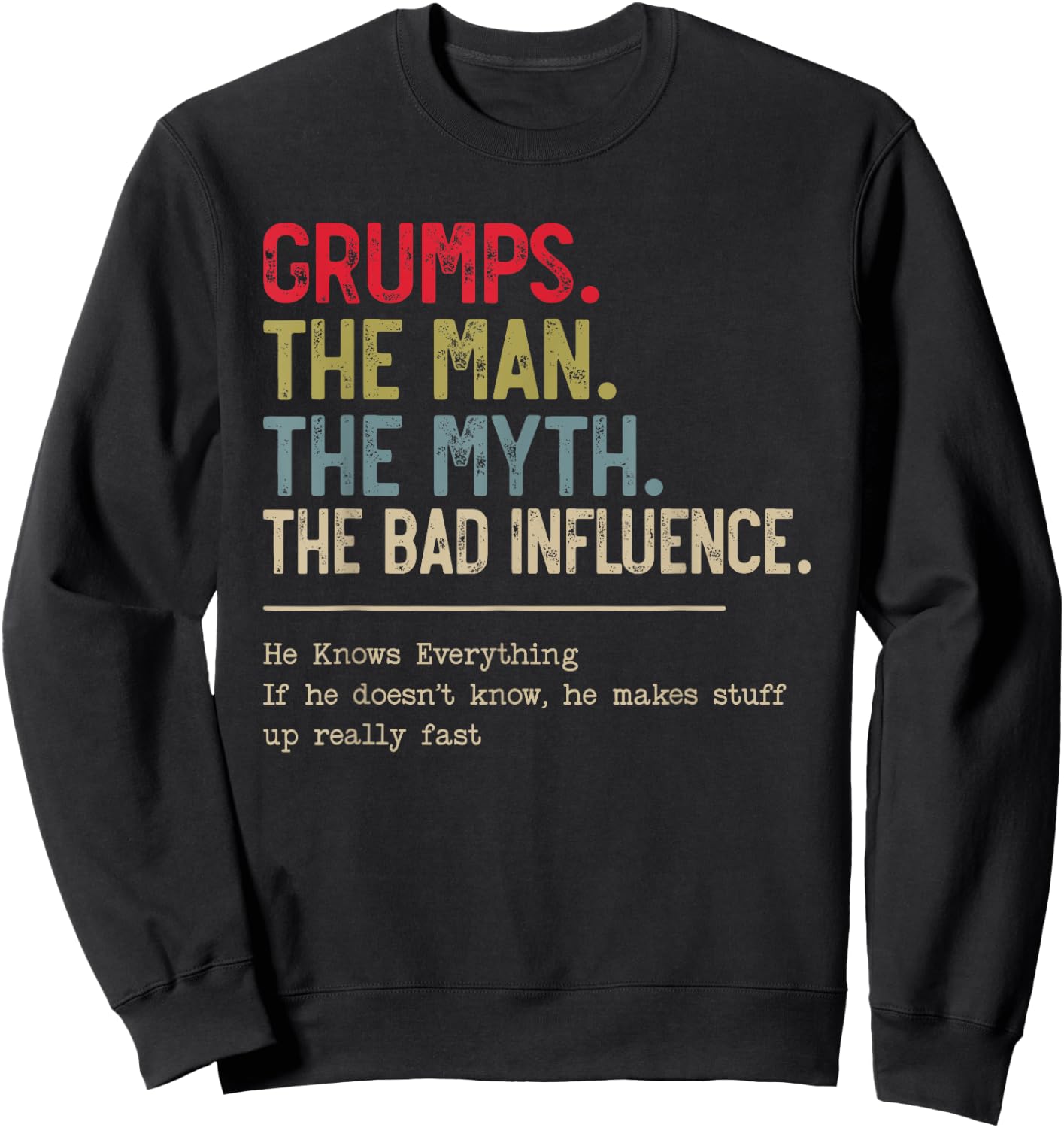 Grumps The Man The Myth The Bad Influence Funny Grandpa Sweatshirt - Sweatshirt | Black