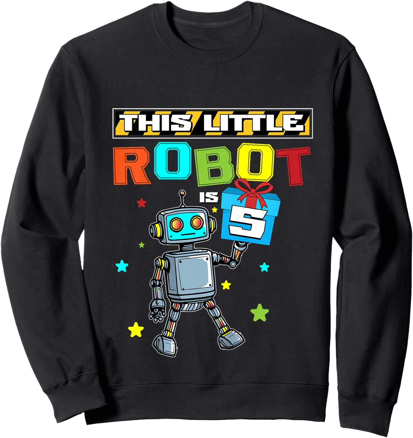 5 Years Old Little Robot 5th Birthday Robot Themed Party Sweatshirt - Sweatshirt | Black