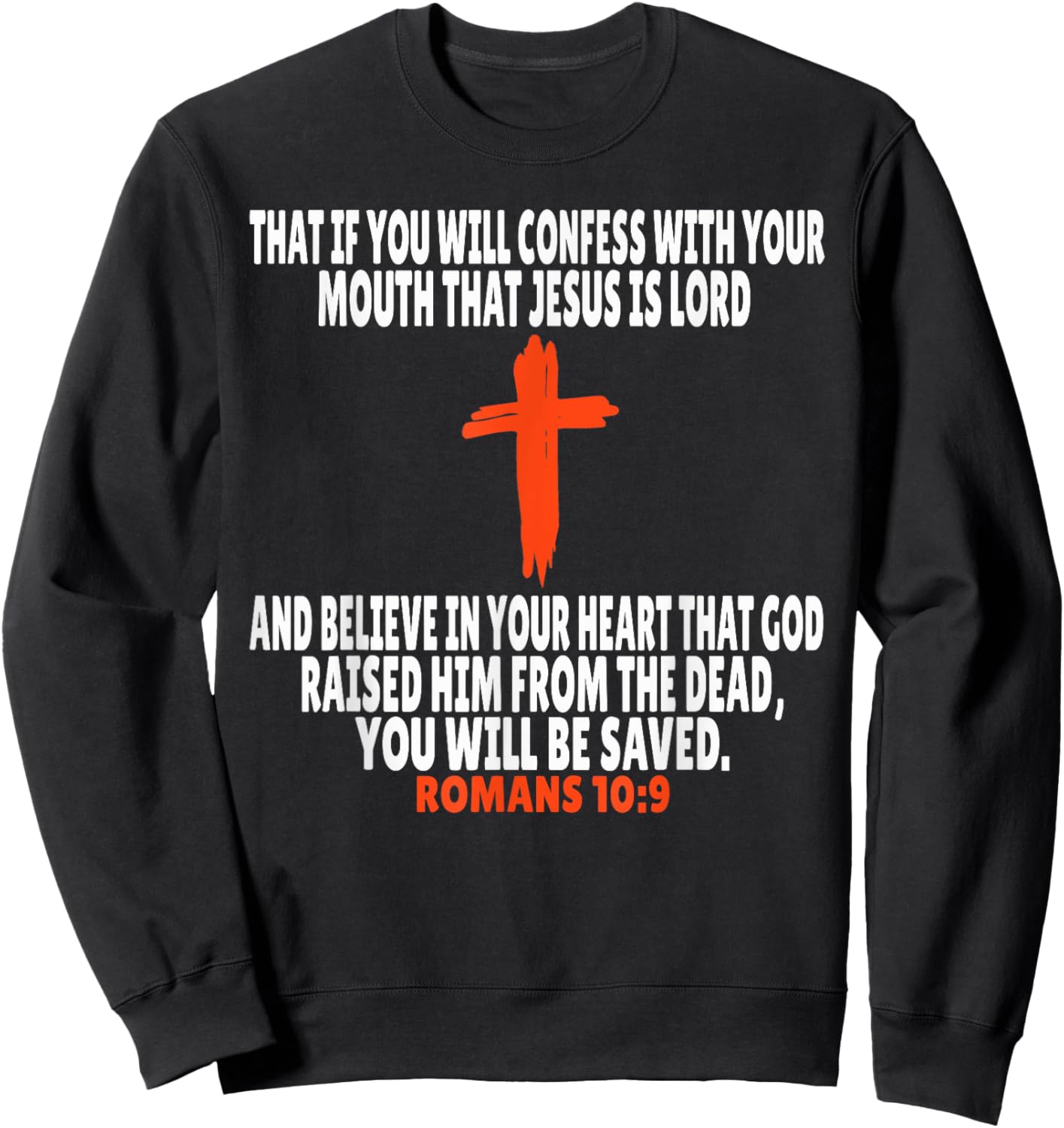 Romans 10:9 Bible Verses Scripture Sweatshirt - Sweatshirt | Black