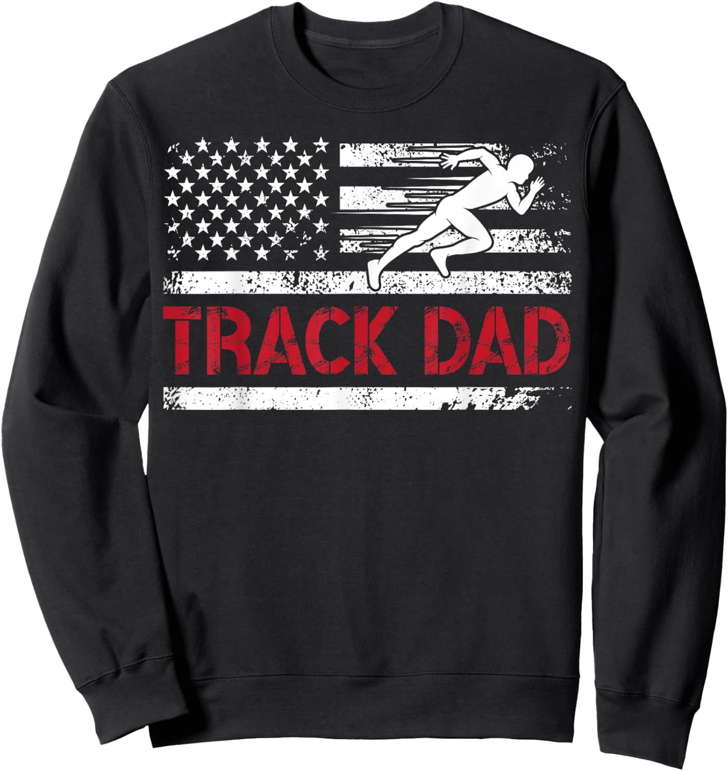 Track Dad Of A Track And Field Athlete US Flag Track Father Sweatshirt - Sweatshirt | Black