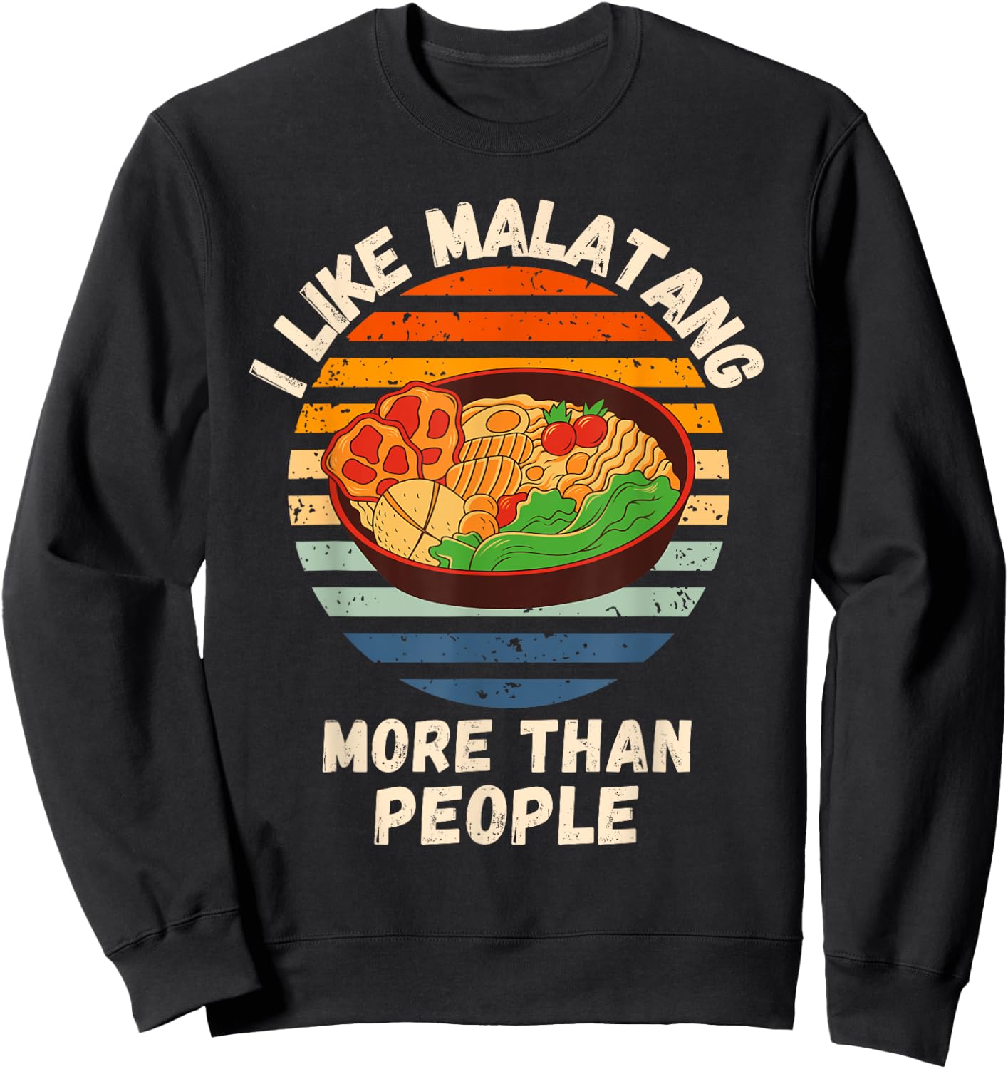 Vintage I Like Malatang More Than People Retro Malatang Sweatshirt - Sweatshirt | Black