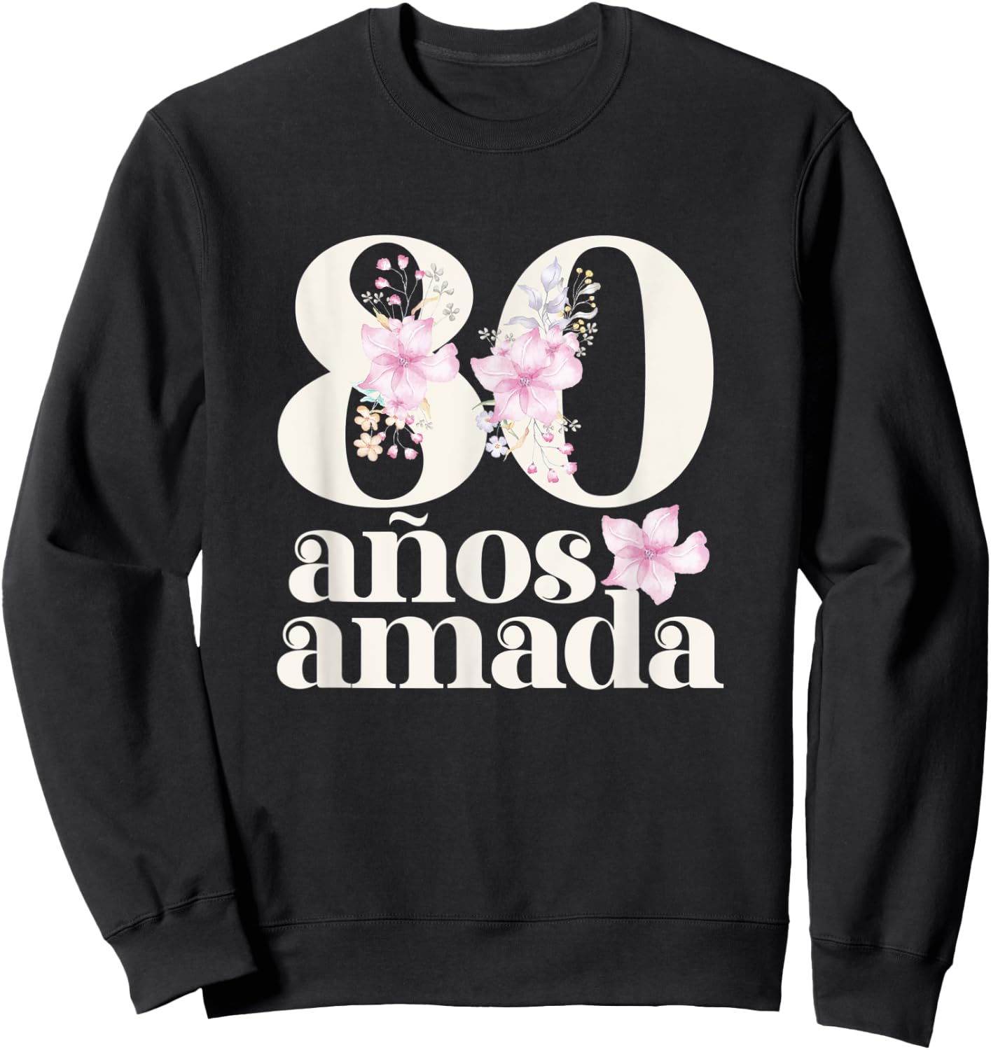 80 Years Loved in Española Abuela 80 Años Amada Sweatshirt - Sweatshirt | Black