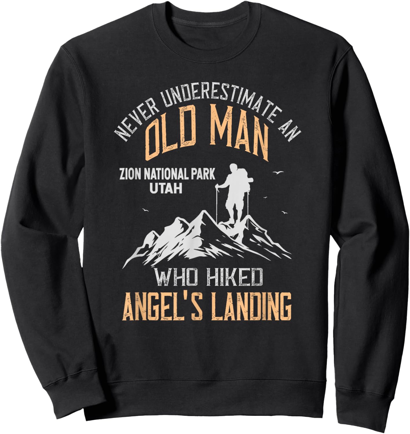 An Old Man Who Hiked Angel's Landing Zion National Park Sweatshirt - Sweatshirt | Black