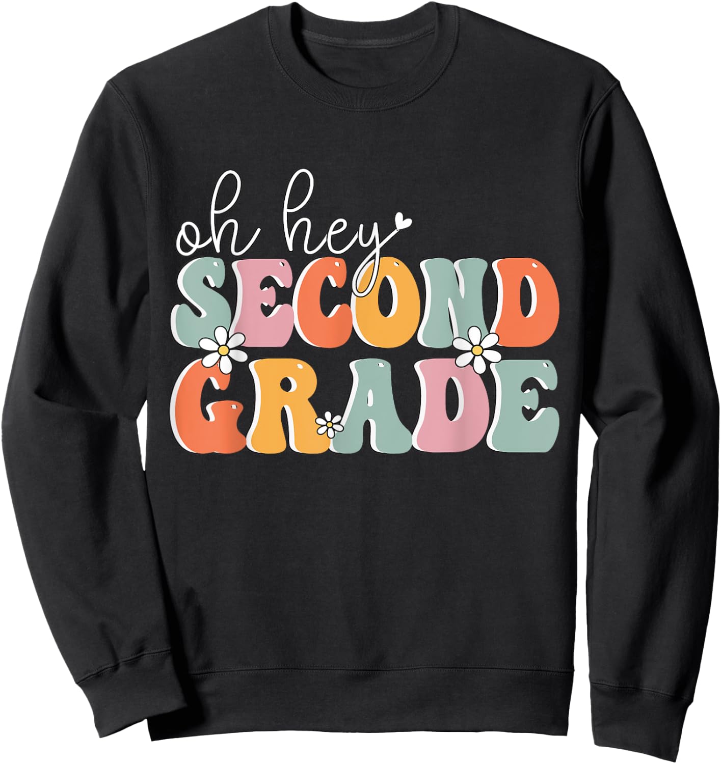 Oh Hey Second Grade, Cute 2nd Grade Team Students Teachers Sweatshirt - Sweatshirt | Black