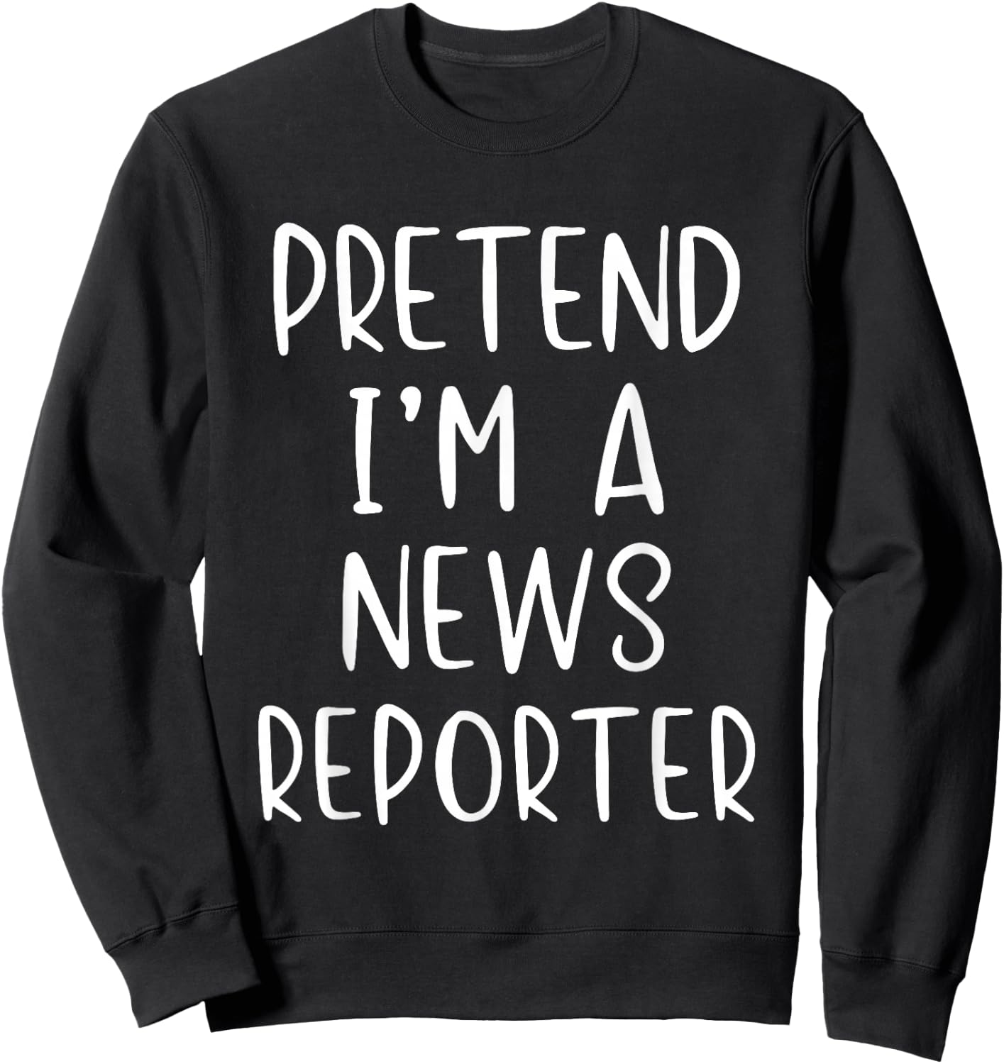 Pretend I'm A News Reporter Costume Halloween Simple Kid Sweatshirt - Sweatshirt | Black