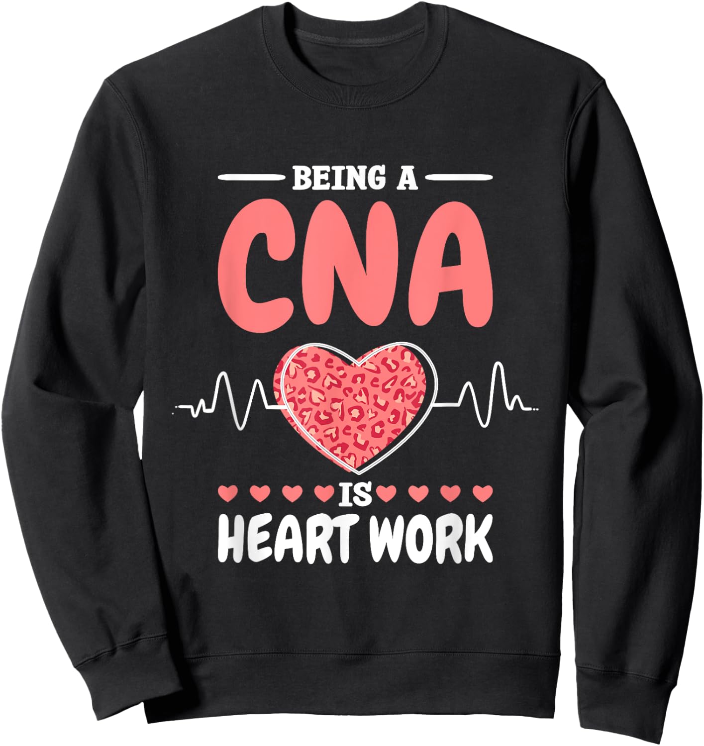 CNA Is A Heartwork Certified Nurse Assistant and RN , Small, Black Sweatshirt - Sweatshirt | Black