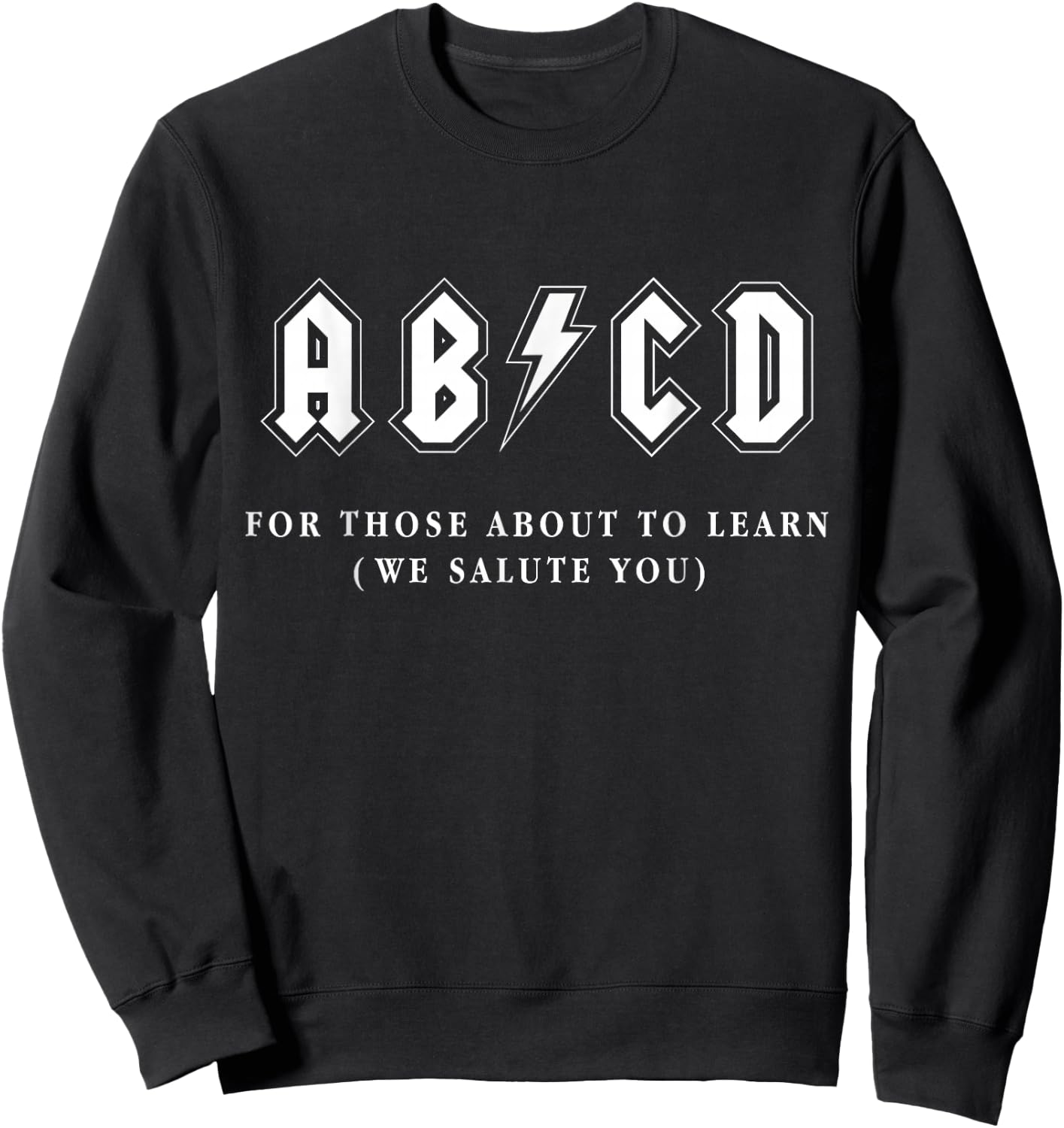 Funny Music Teacher AB CD For Those About To Learn Rock Sweatshirt - Sweatshirt | Black