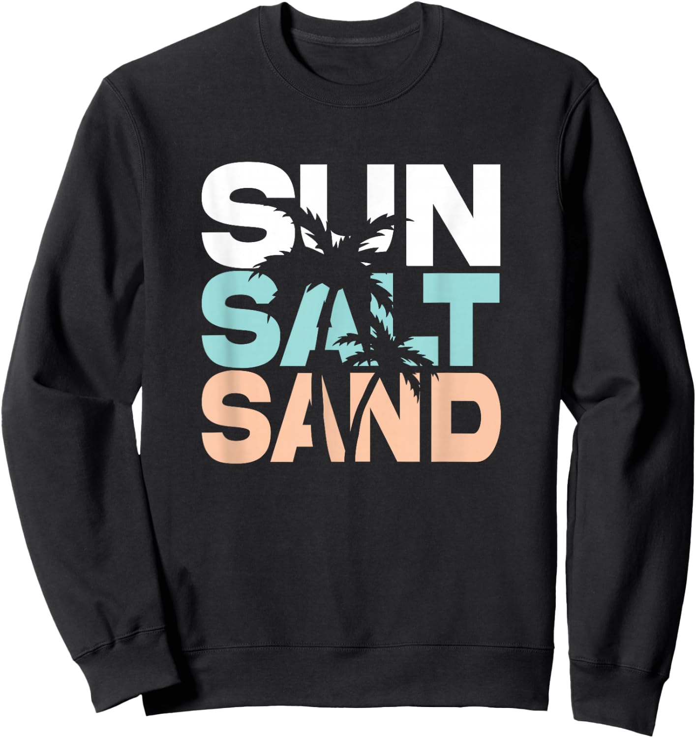 Sun Salt Sand Summer Retro Colourful Happy Holiday Palm Trees Sweatshirt - Sweatshirt | Black