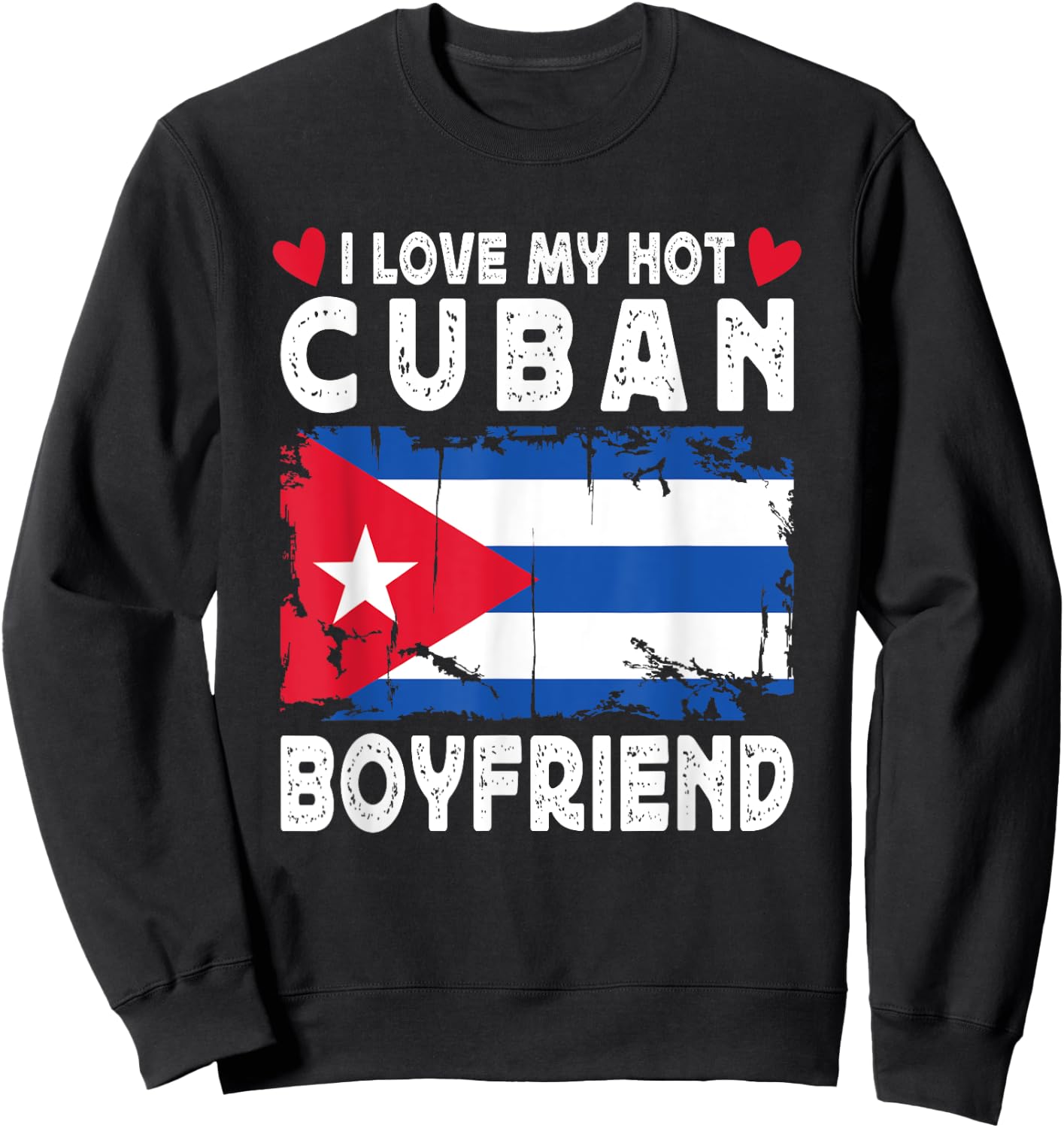 I Love My Hot Cuban Boyfriend Couple Cuba Flag Sweatshirt - Sweatshirt | Black