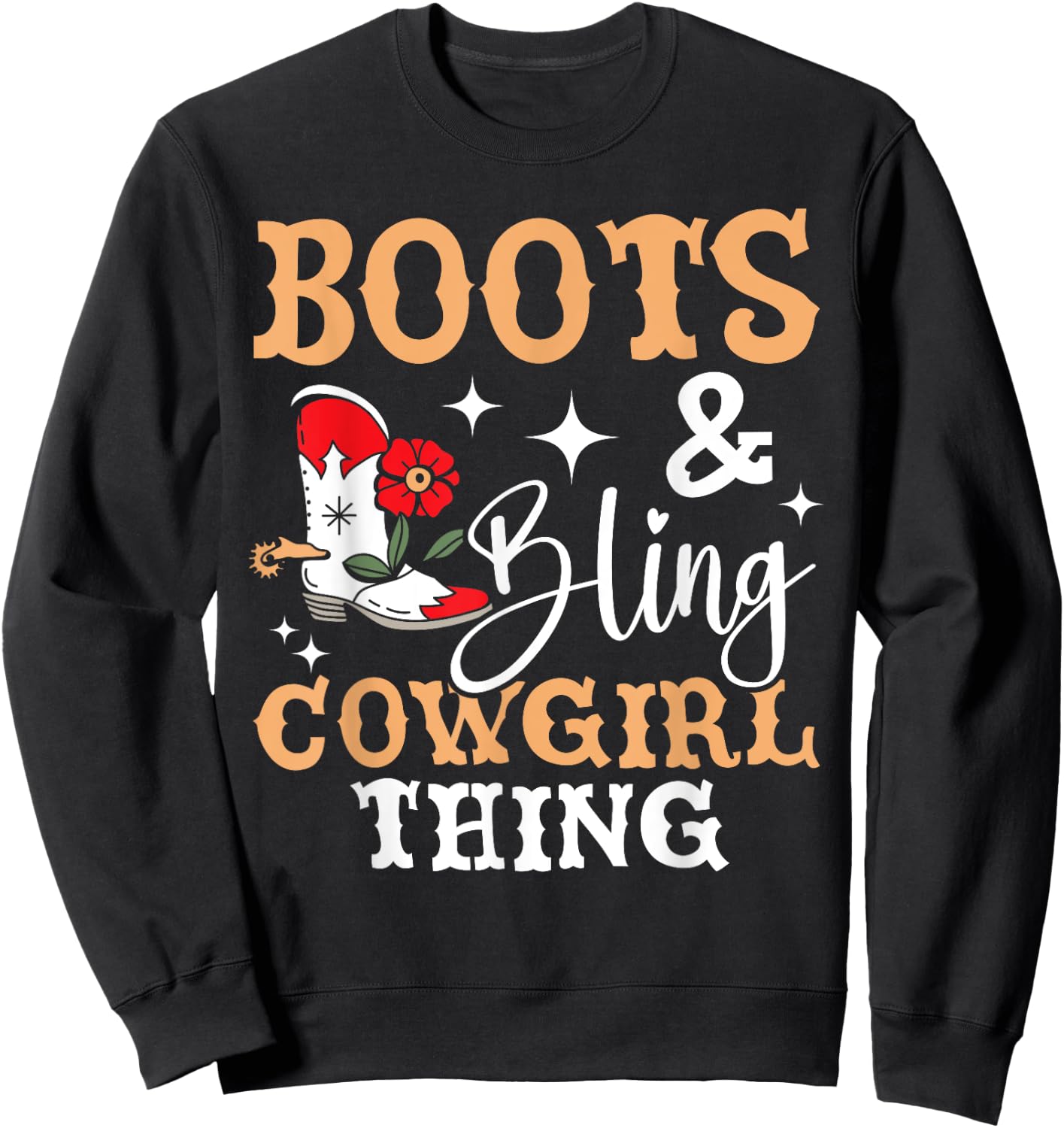 Boots And Bling Cowgirl Thing Western Cowboy Rodeo Sweatshirt - Sweatshirt | Black