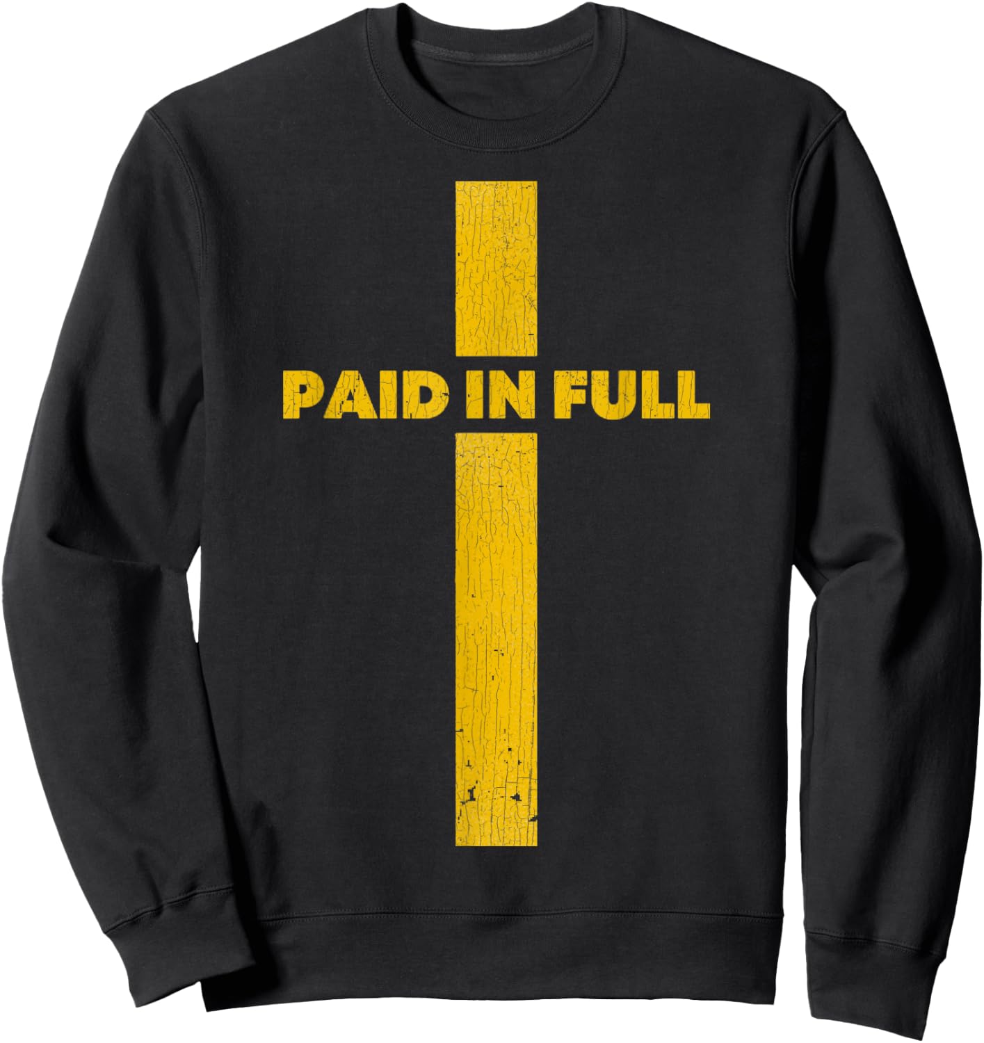 Paid In Full Shirt Paid In Full Christian Saying Sweatshirt - Sweatshirt | Black