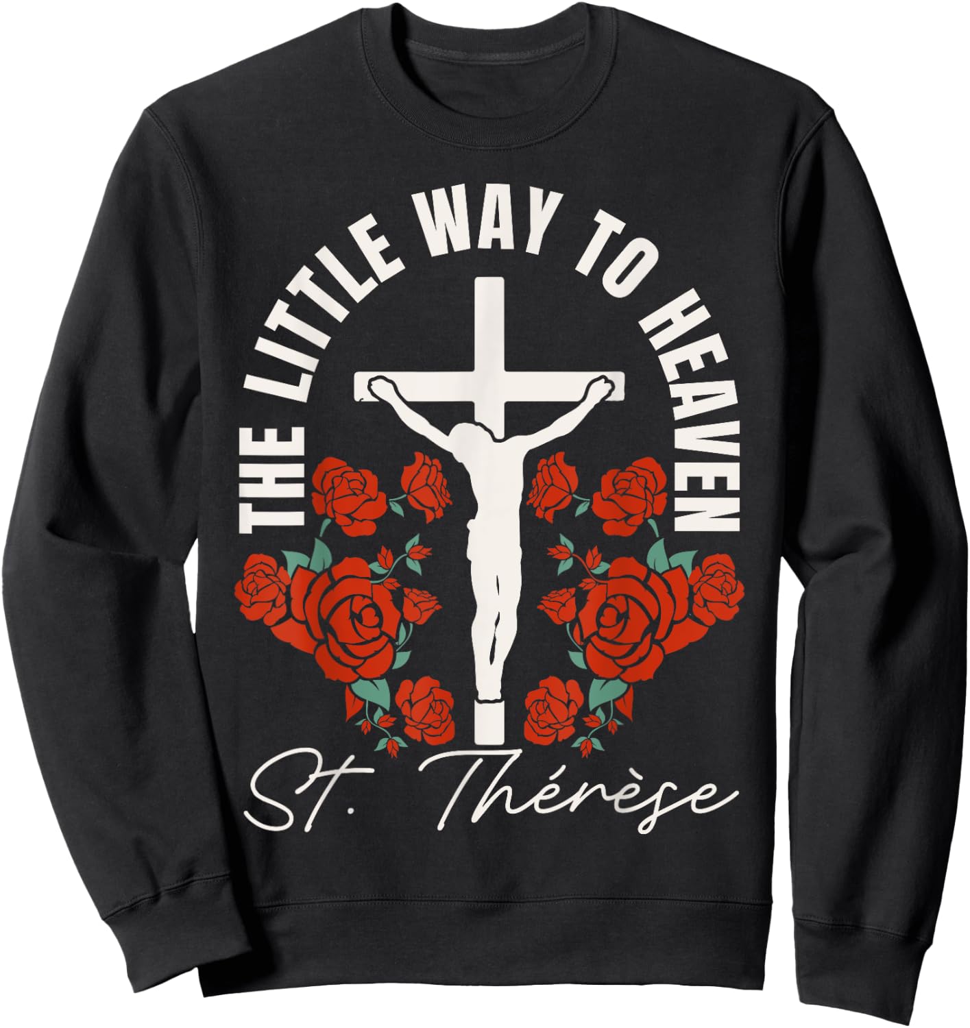Catholic St. Thérèse The Little Way to Heaven Catholic Sweatshirt - Sweatshirt | Black