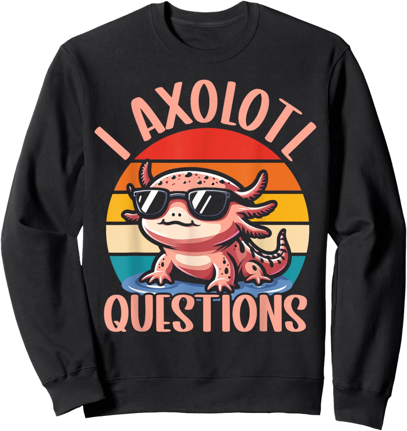 I Axolotl Questions Shirt Kids Axolotl Gifts For Boys Sweatshirt - Sweatshirt | Black