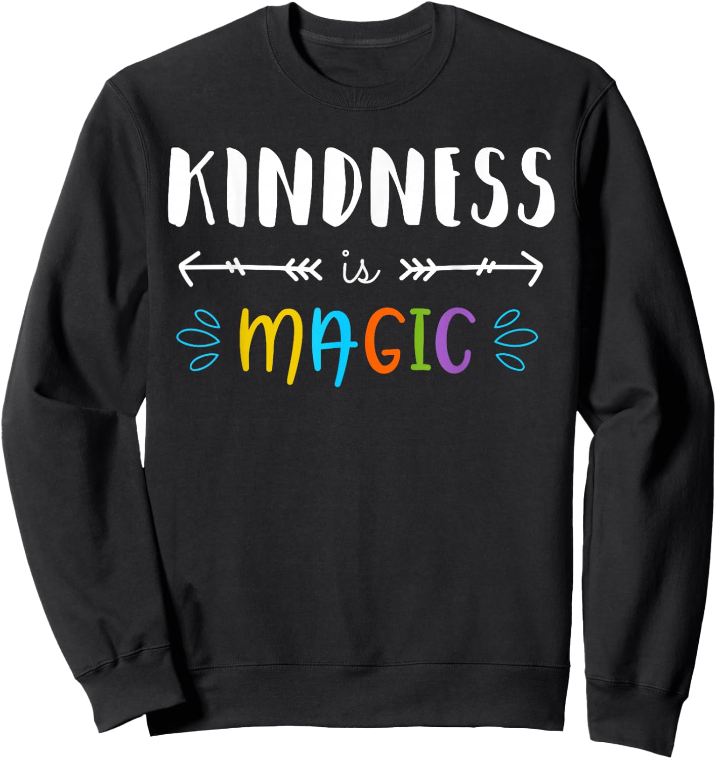 Kindness is magic shirt. Kindness shirt. Kindness Sweatshirt - Sweatshirt | Black
