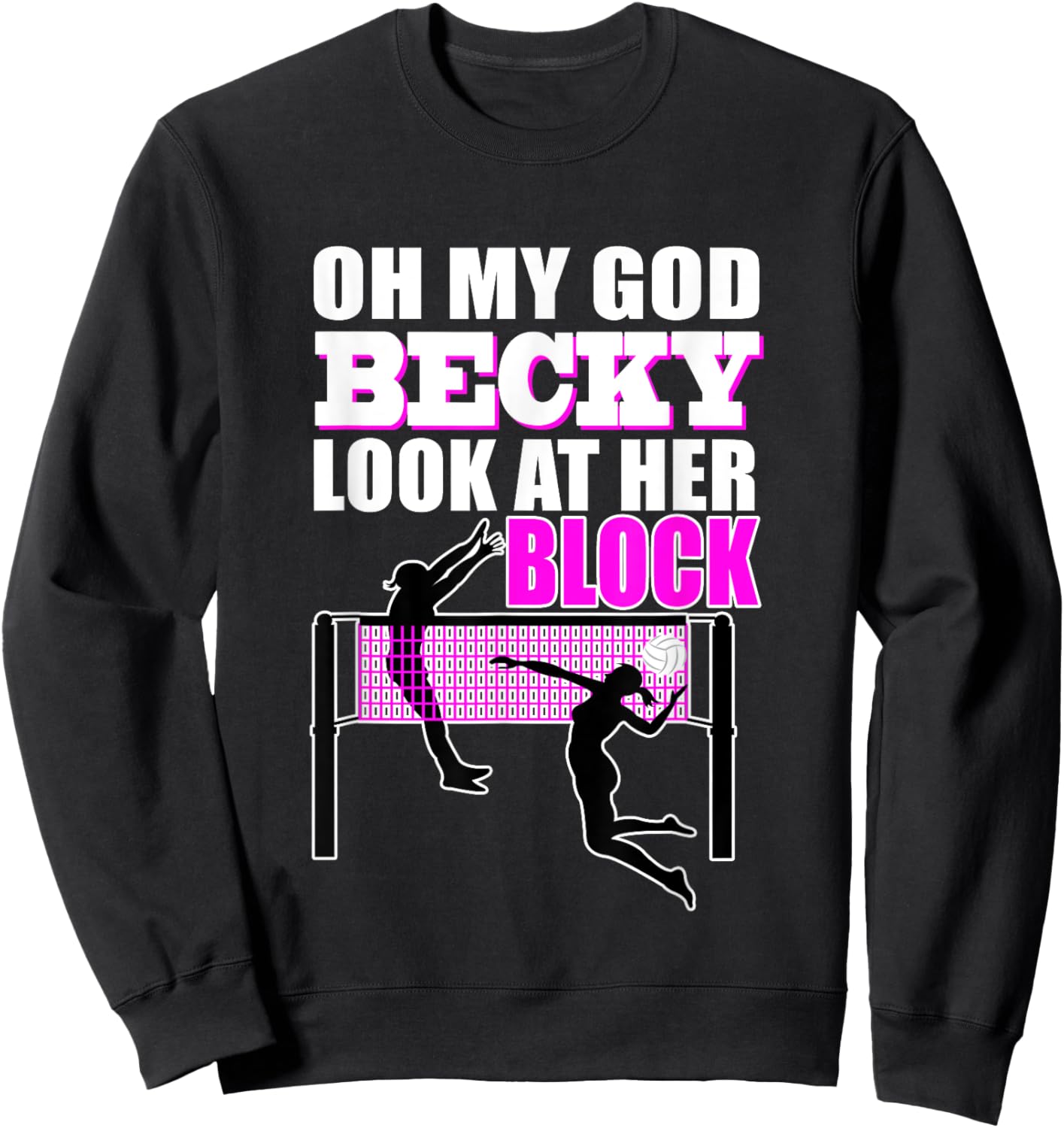 Funny Volleyball Shirt OMG Becky Look at Her Block Sweatshirt - Sweatshirt | Black