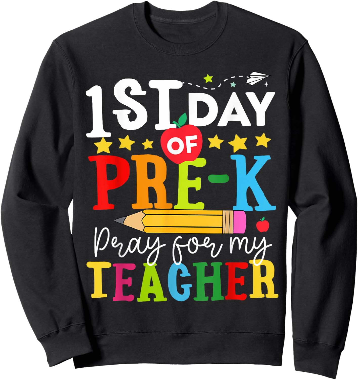 Funny First Day Of Pre-k Pray For My Teacher Back To School Women Kids Sweatshirt - Sweatshirt | Black