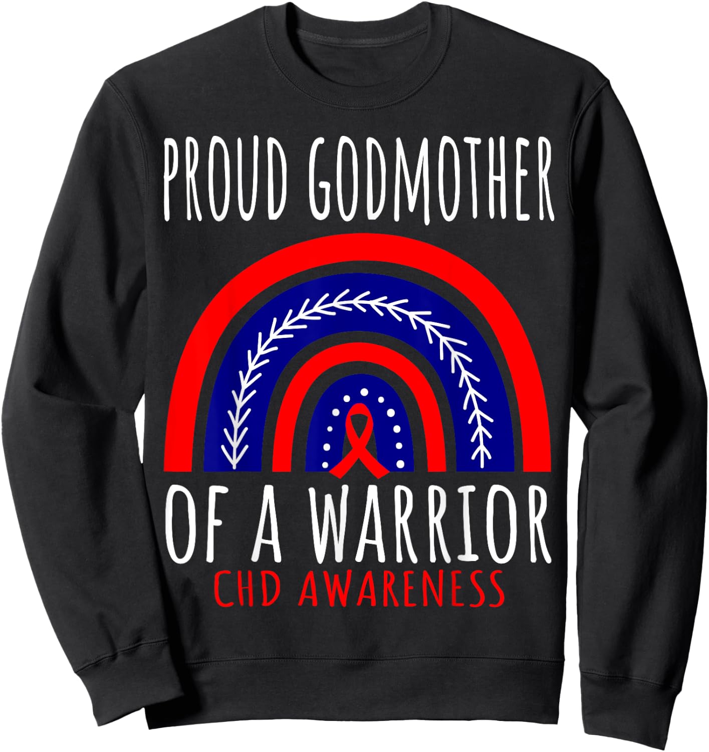 Proud Godmother CHD Warrior Heart Disease Godson Goddaughter Sweatshirt - Sweatshirt | Black