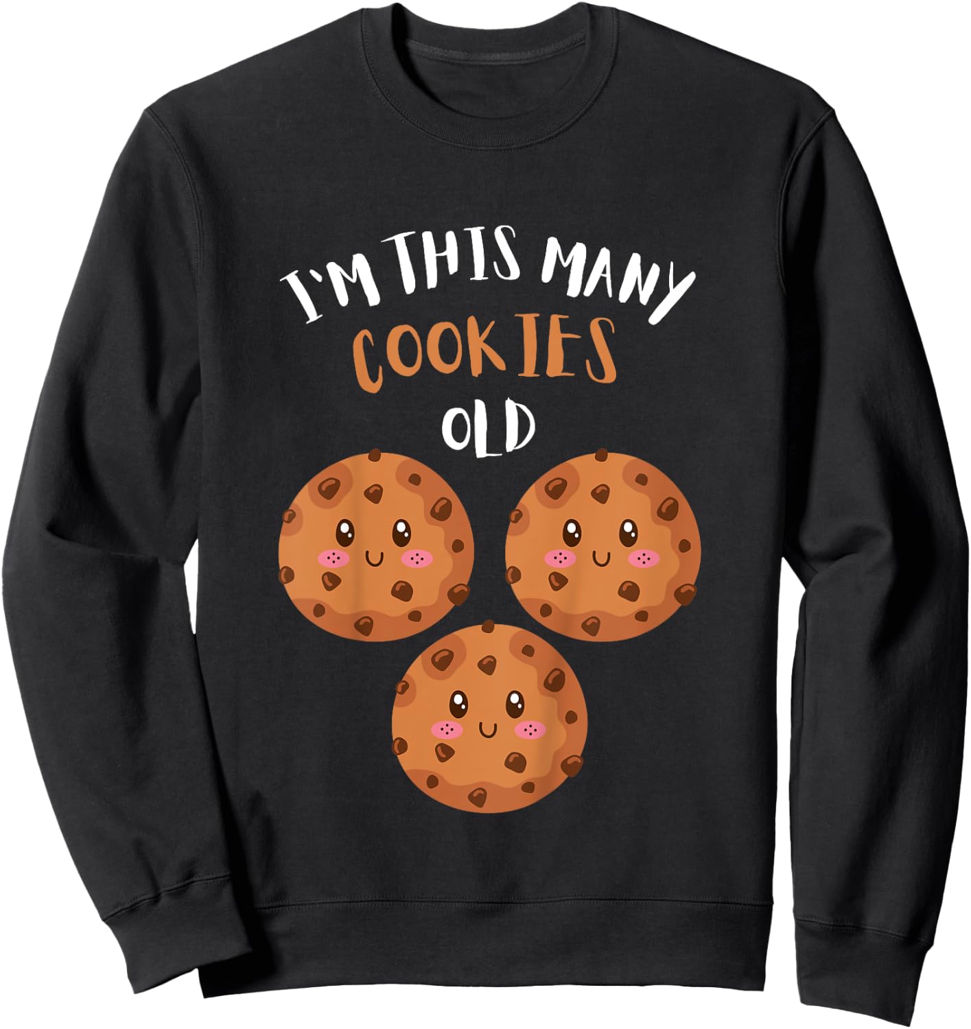 I'm This Many Cookies Old Cookie 3rd Birthday 3 Years Old Sweatshirt - Sweatshirt | Black