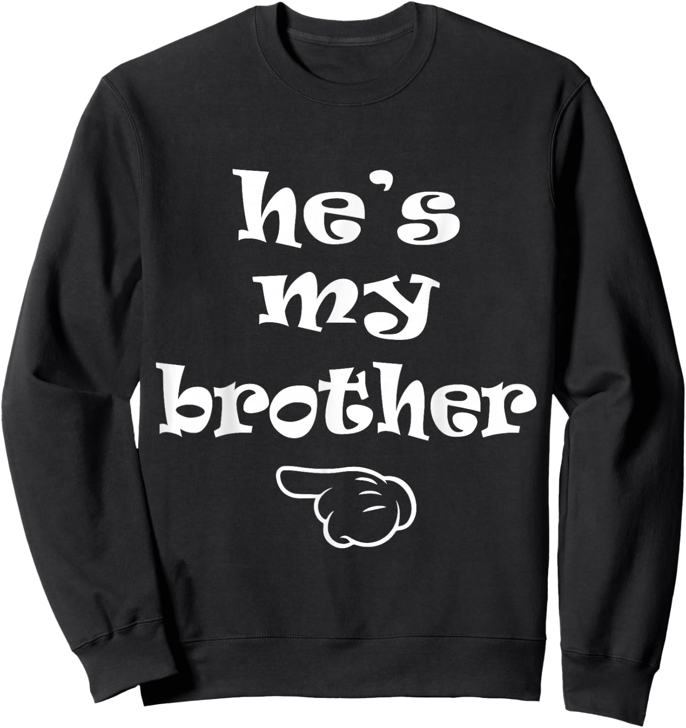 He's my Brother Funny Matching Costume for Sister Sweatshirt - Sweatshirt | Black