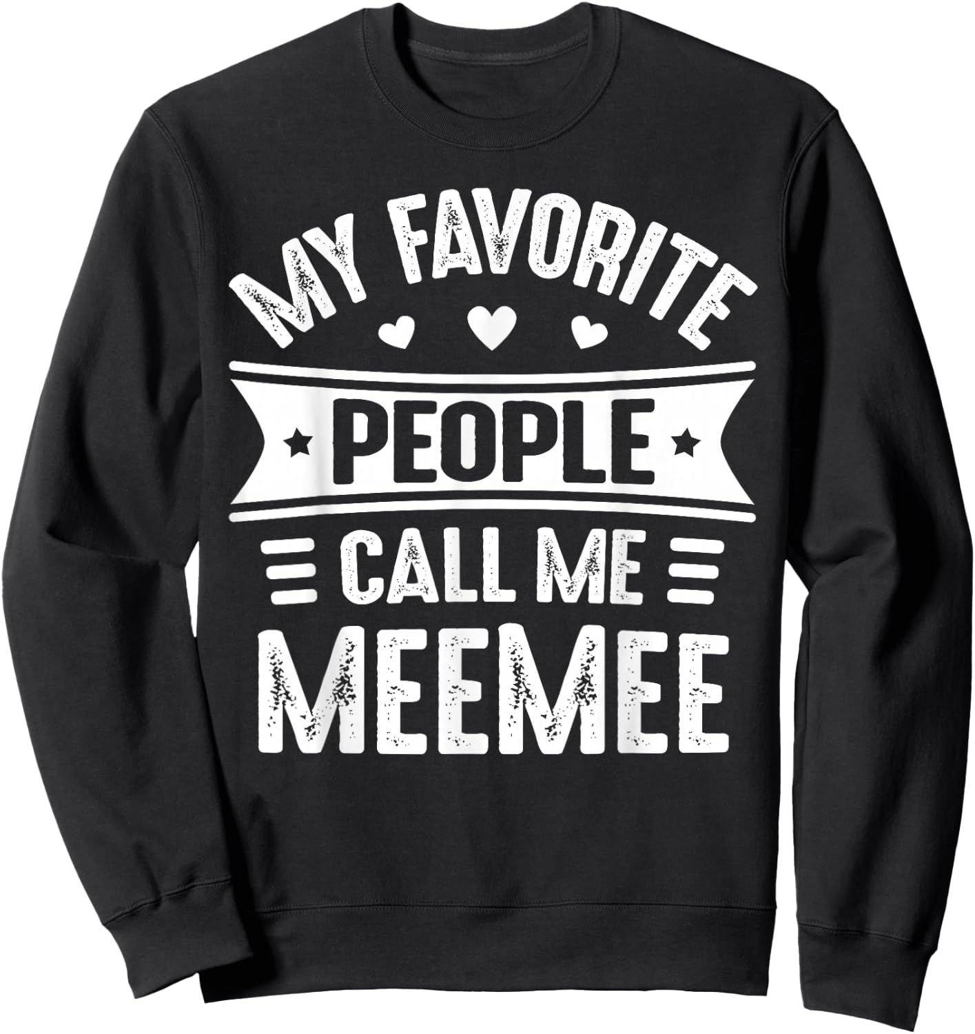 My Favorite people call me MeeMee Mother's Day MeeMee Sweatshirt - Sweatshirt | Black
