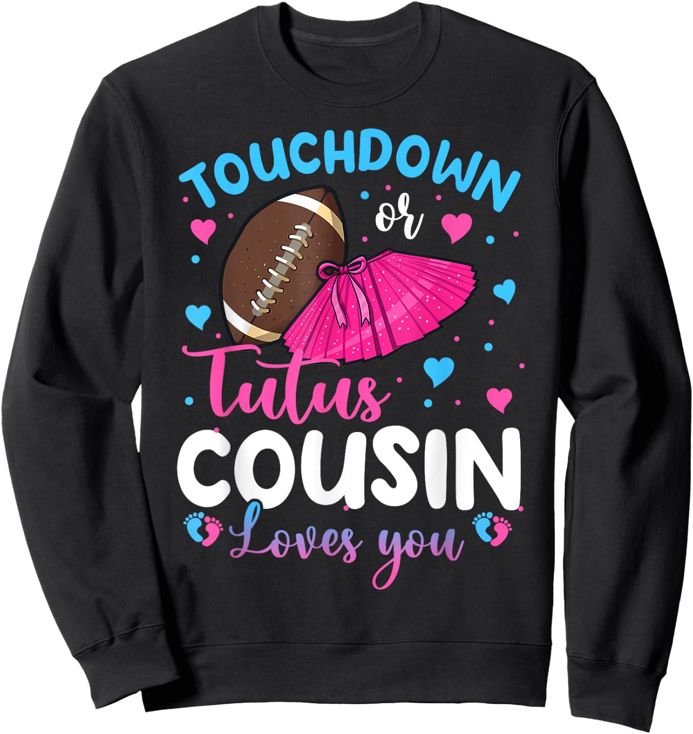 Touchdowns Or Tutus Cousin Loves You Gender Reveal Party Sweatshirt - Sweatshirt | Black
