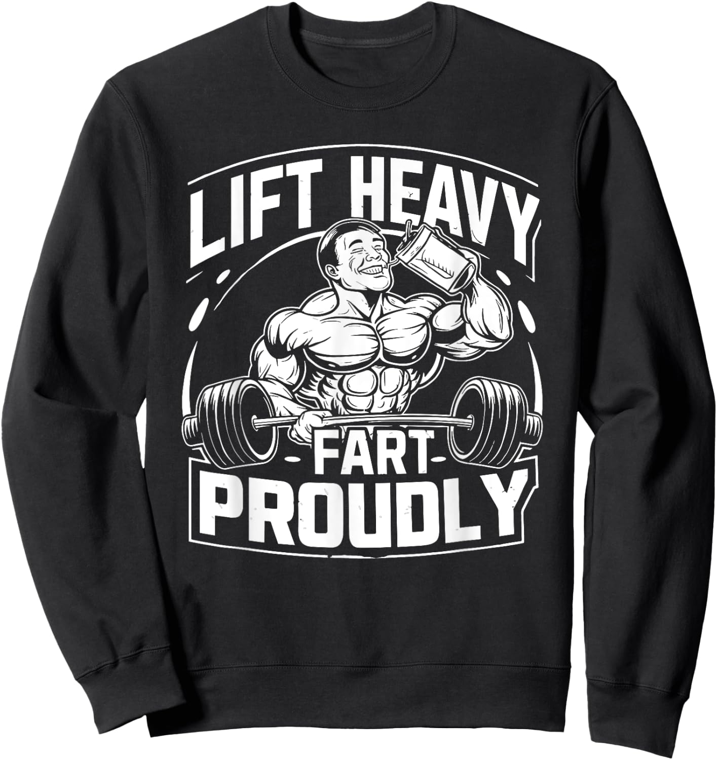 Funny Protein Farts Lifting Muscles Workout Bodybuilding Sweatshirt - Sweatshirt | Black