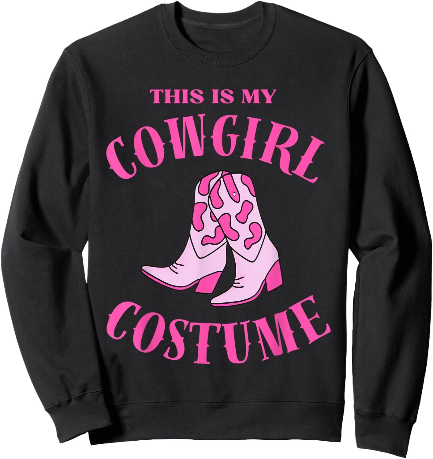 This Is My Cowgirl Costume Women Western Cowboy Rodeo Sweatshirt - Sweatshirt | Black