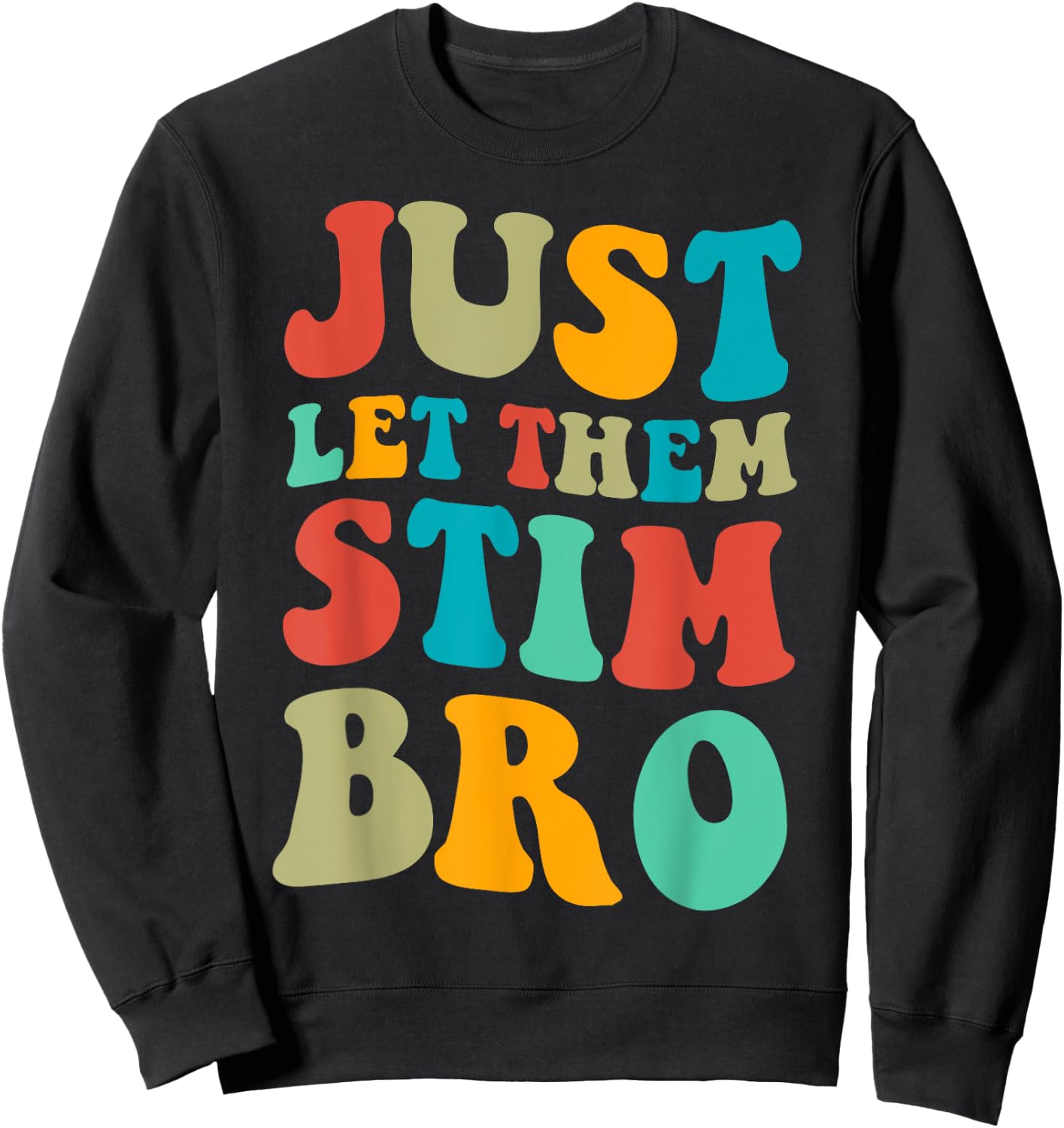 Just let them stim bro Boys Funny Autism Awareness Month Sweatshirt - Sweatshirt | Black