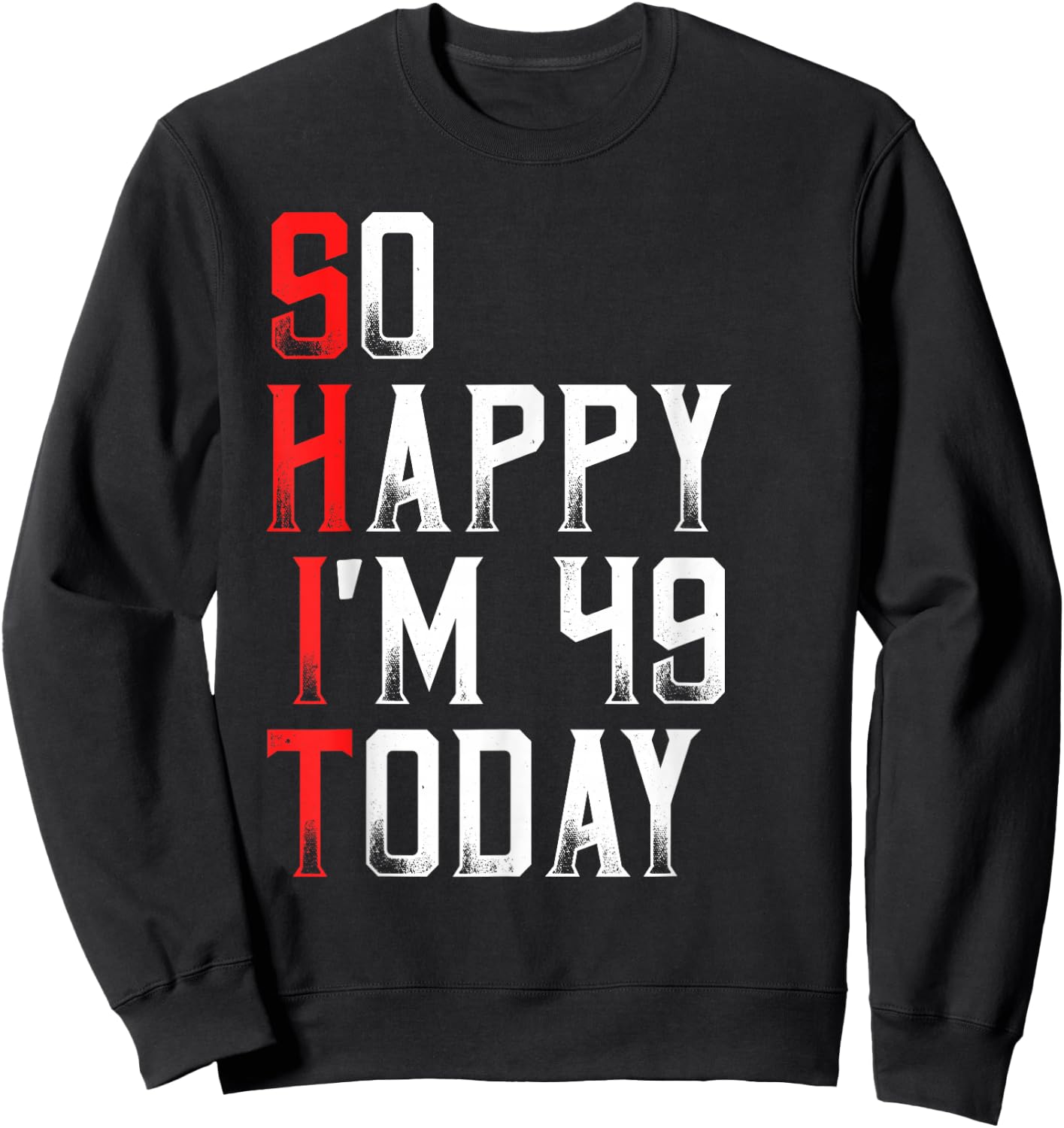 Sarcastic 49 Years Old Born In 1971 Funny 49th Birthday Gift Sweatshirt - Sweatshirt | Black
