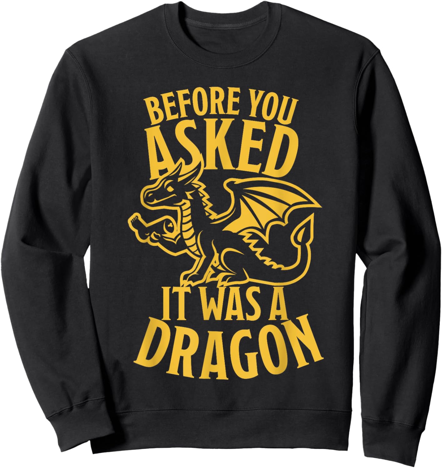 Before You Ask It Was a Dragon Amputation Leg Amputee Sweatshirt - Sweatshirt | Black