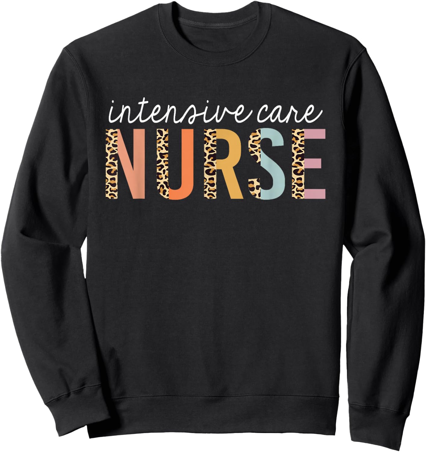 Intensive Care Nurse Leopard Print ICU Nursing School Women Sweatshirt - Sweatshirt | Black