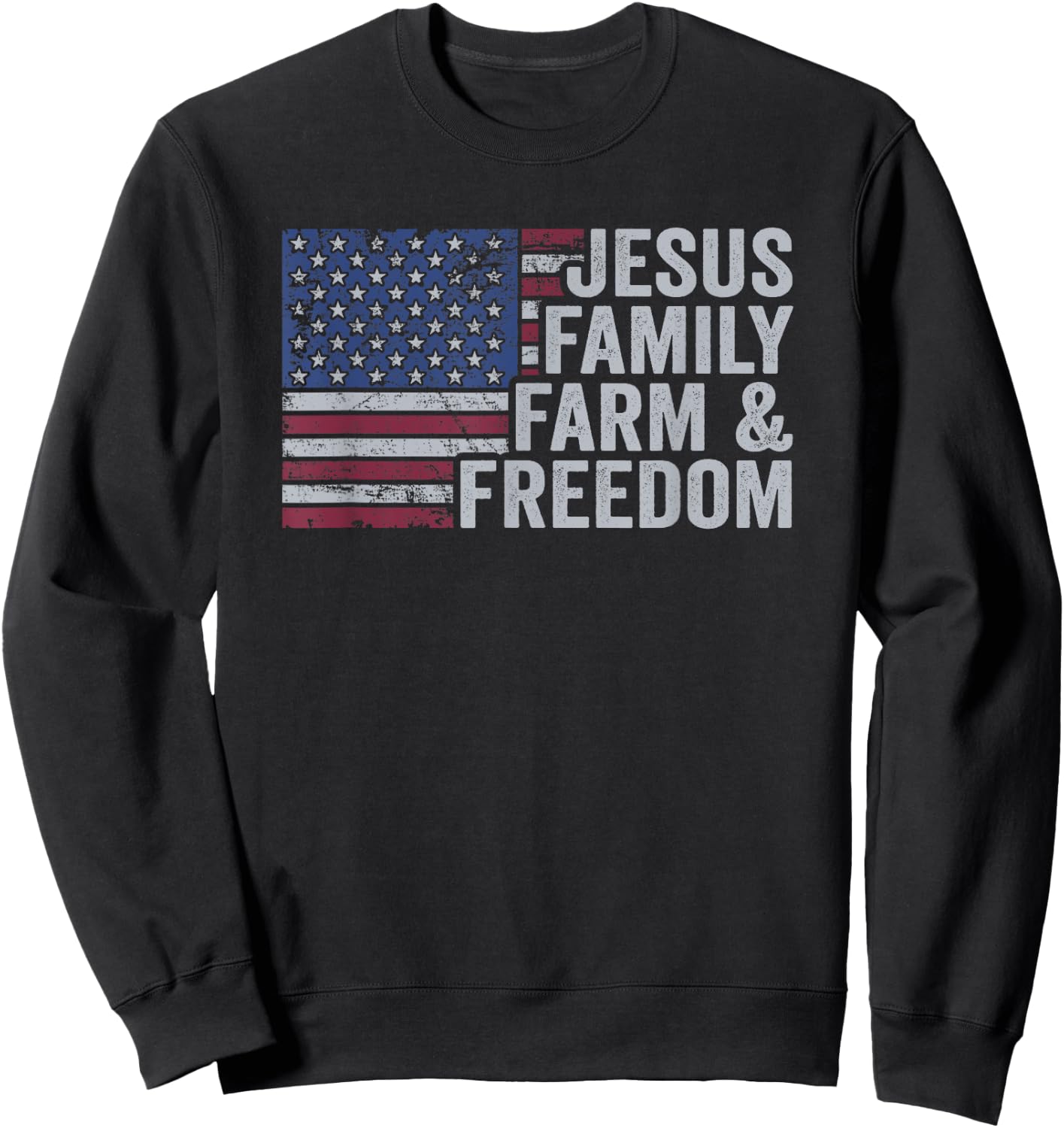 Jesus Family Farm & Freedom Patriotic Christian Farmer USA Sweatshirt - Sweatshirt | Black