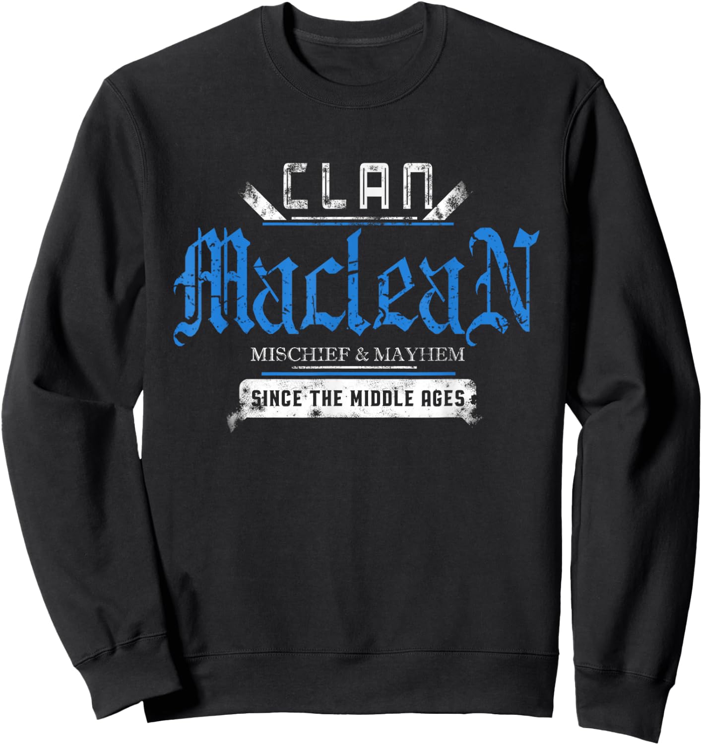 Clan MacLean - Mischief and Mayhem Since The Middle Ages Sweatshirt - Sweatshirt | Black