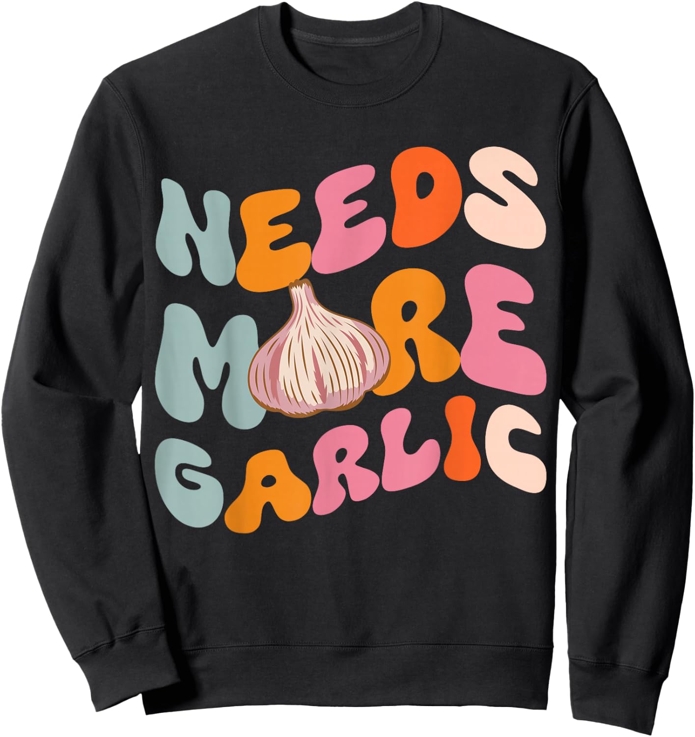 Needs more Garlic Sweatshirt - Sweatshirt | Black
