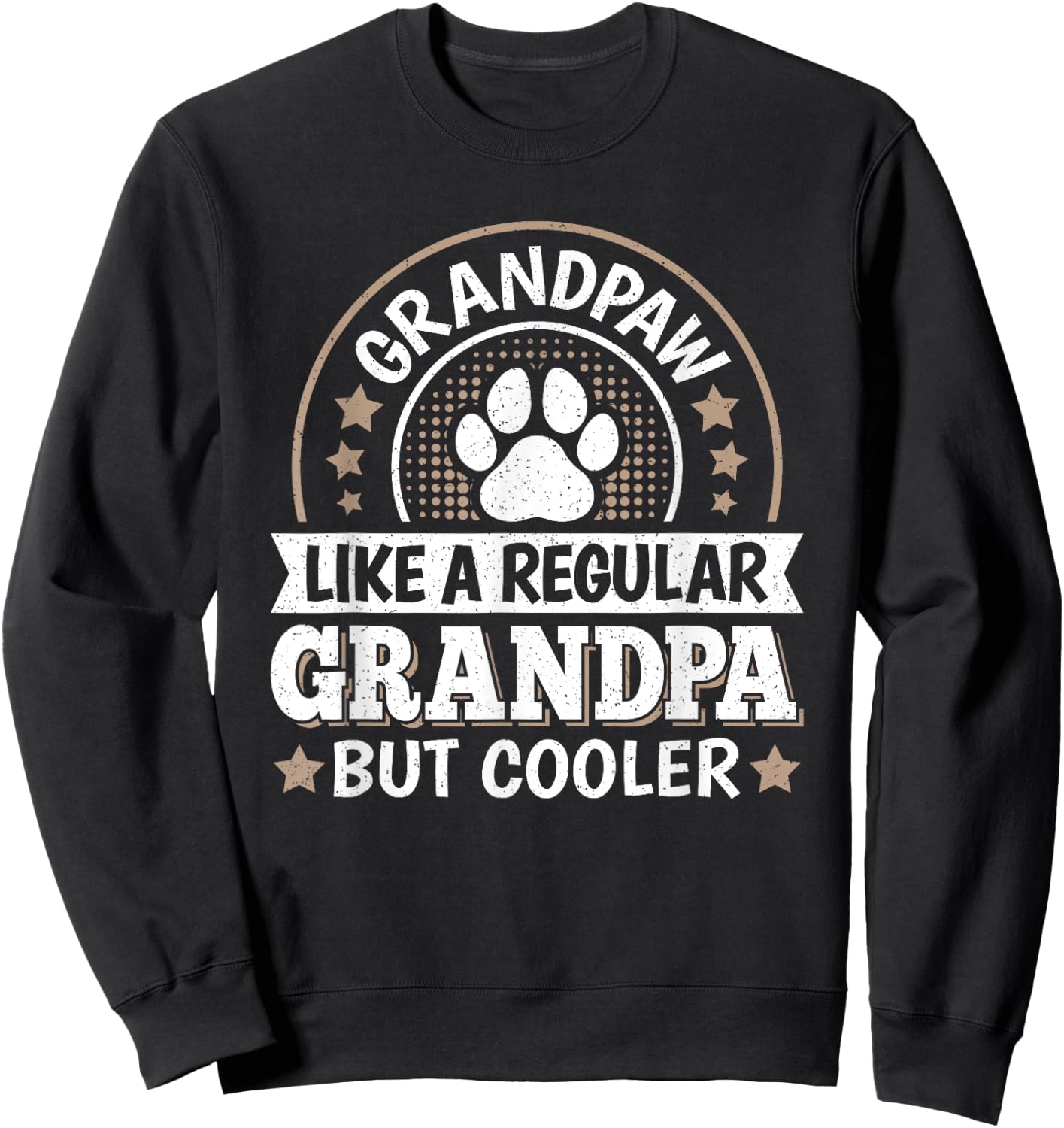 Funny Grandpaw Like A Regular Grandpa But Cooler Grandpa Sweatshirt - Sweatshirt | Black