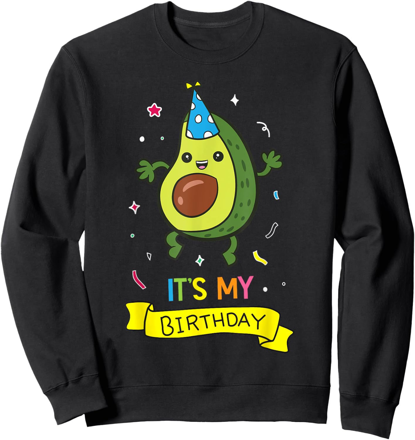 Avocado It's My Birthday Vegan Food Avocado Birthday Sweatshirt - Sweatshirt | Black