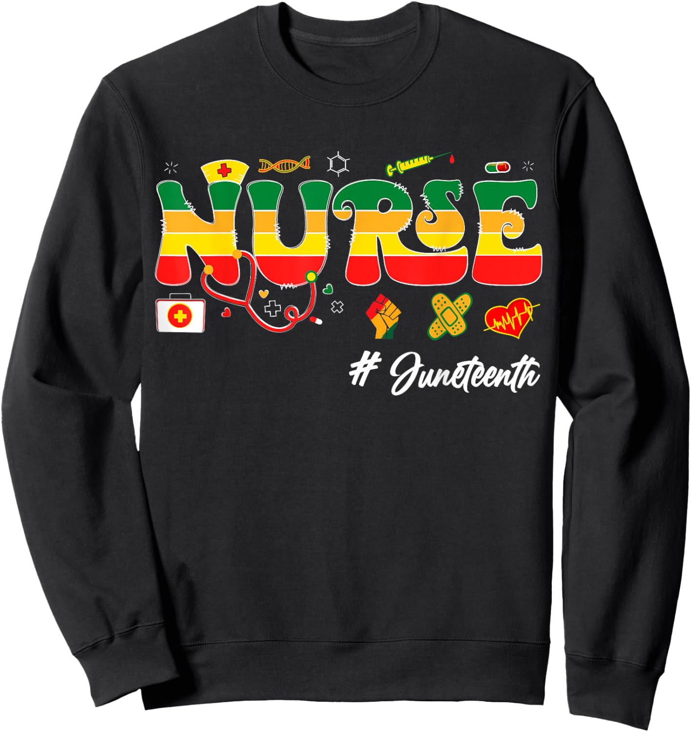 Juneteenth Black Men Woman Nurse Afro Girl Juneteenth nurse Sweatshirt - Sweatshirt | Black