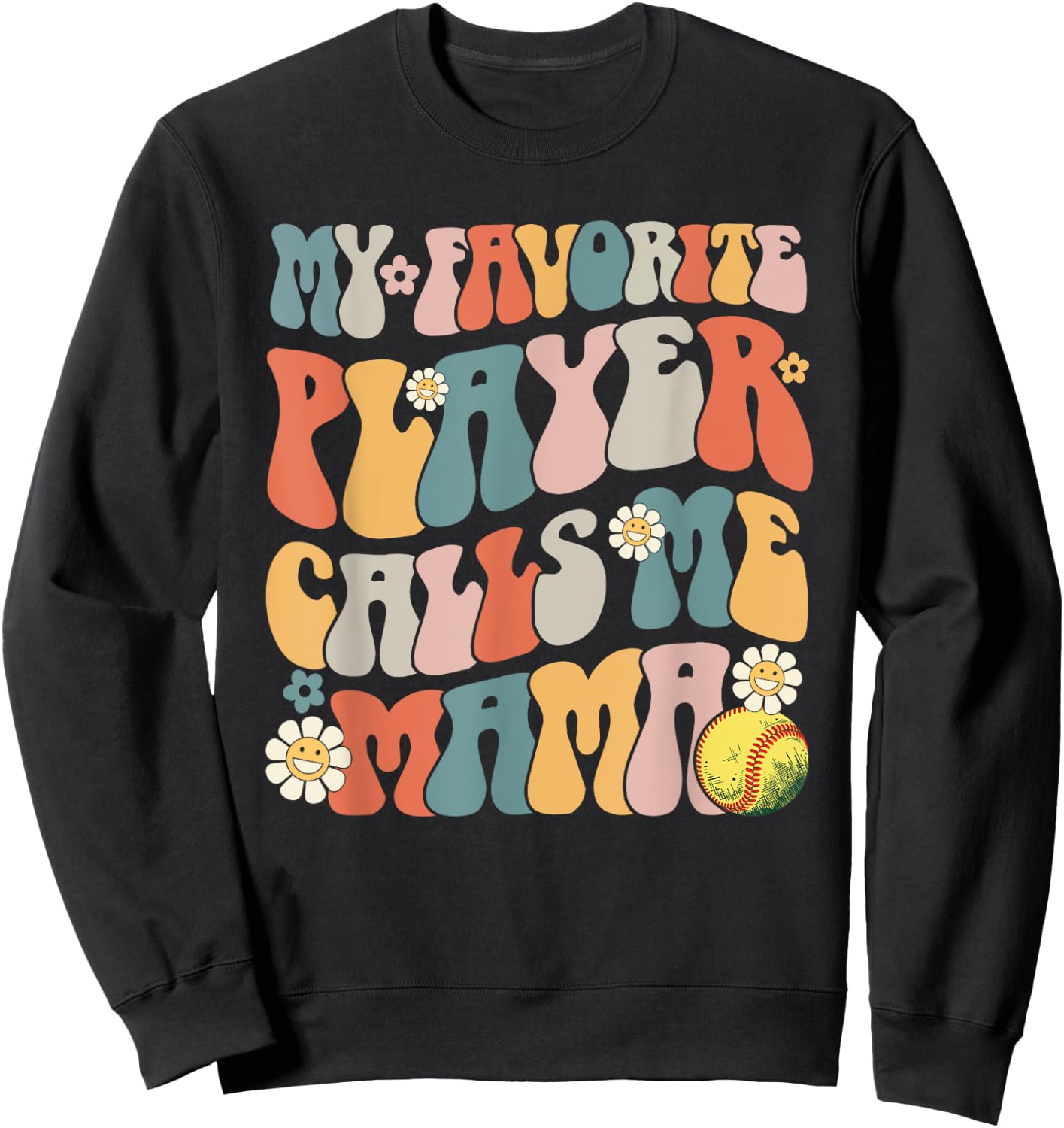 My Favorite Softball Player Calls Me Mama Mother's Day Sweatshirt - Sweatshirt | Black