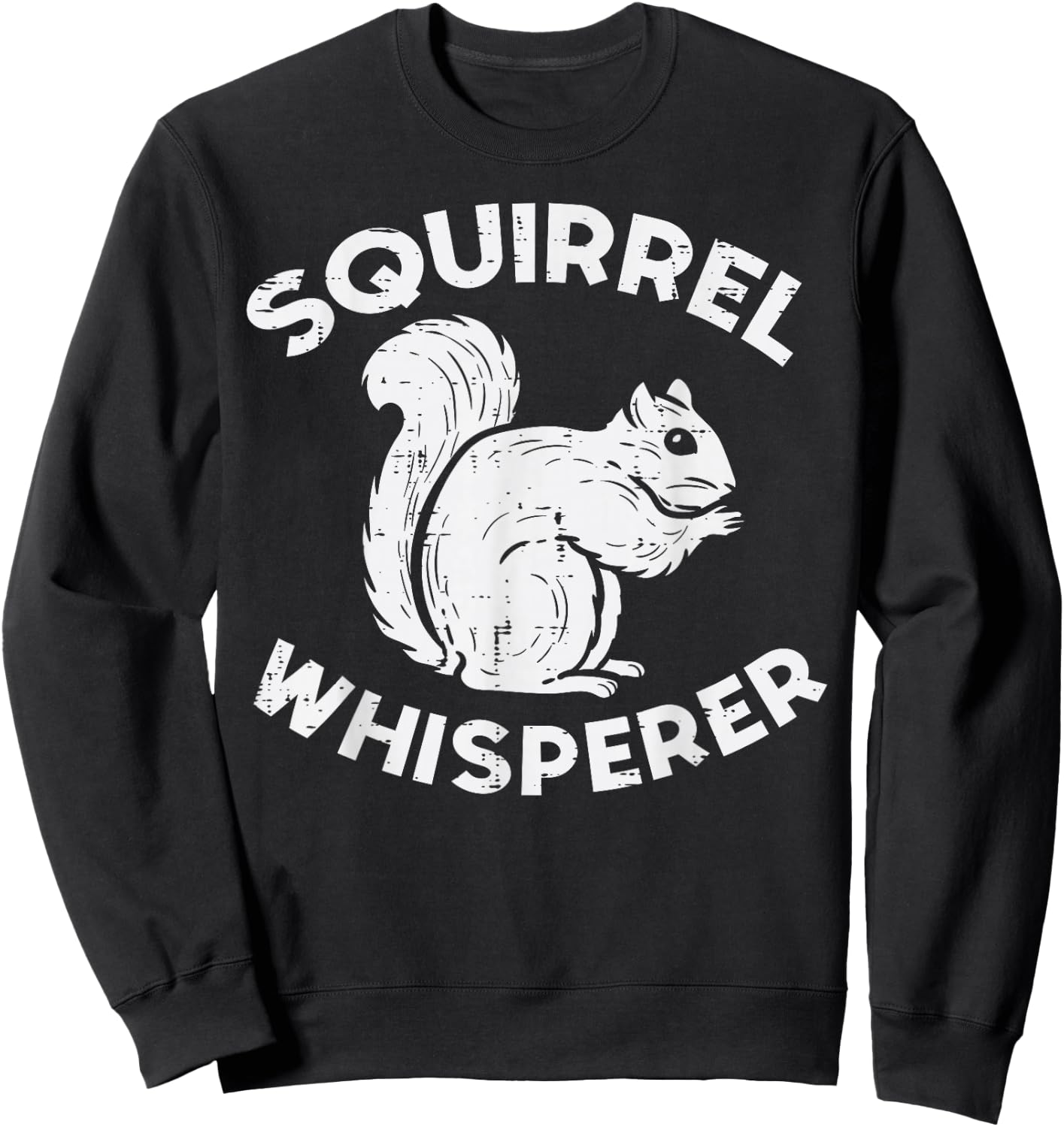 Squirrel Whisperer Rodent Funny Animal Men Women Kids Teen Sweatshirt - Sweatshirt | Black